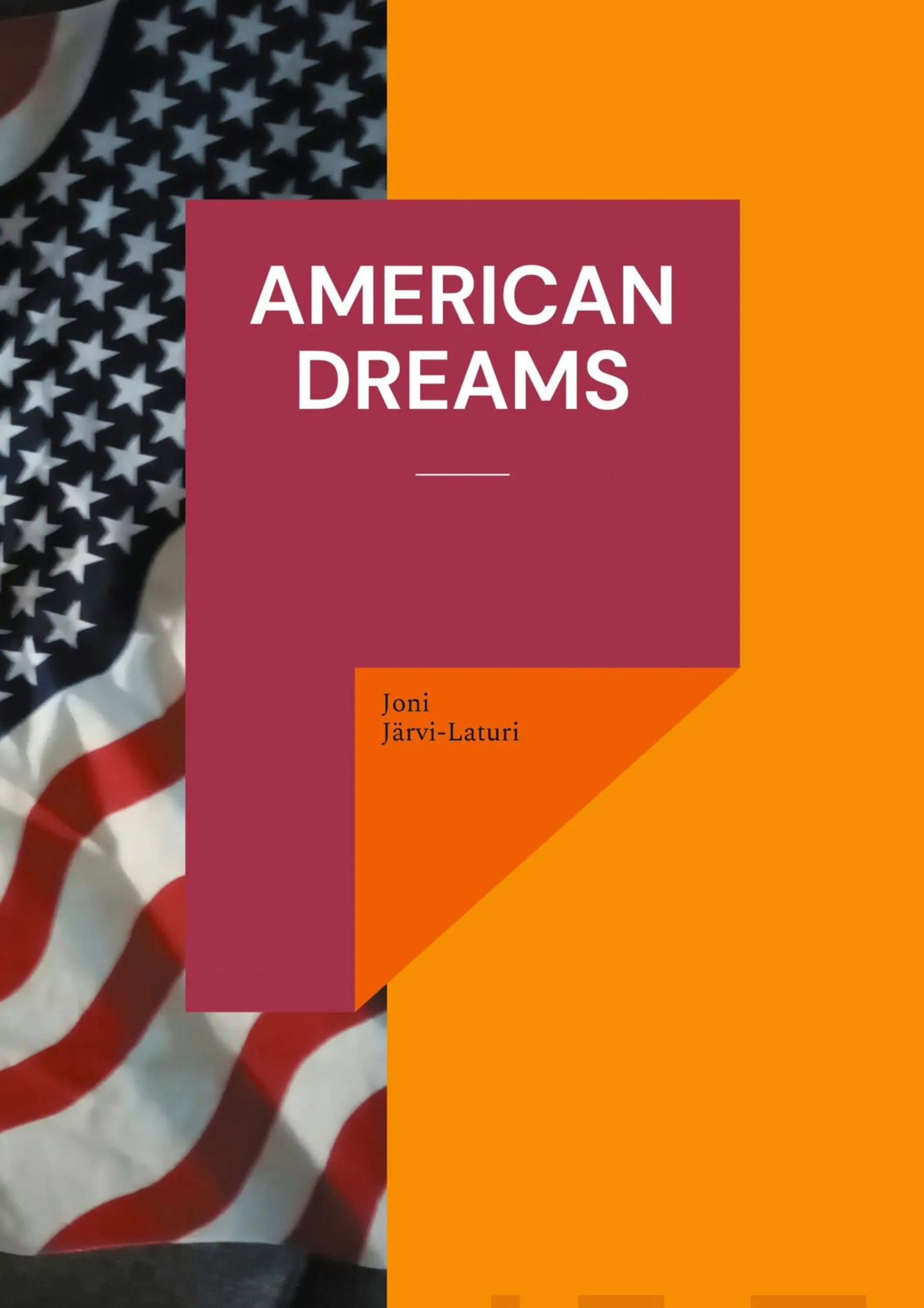 Järvi-Laturi, American Dreams