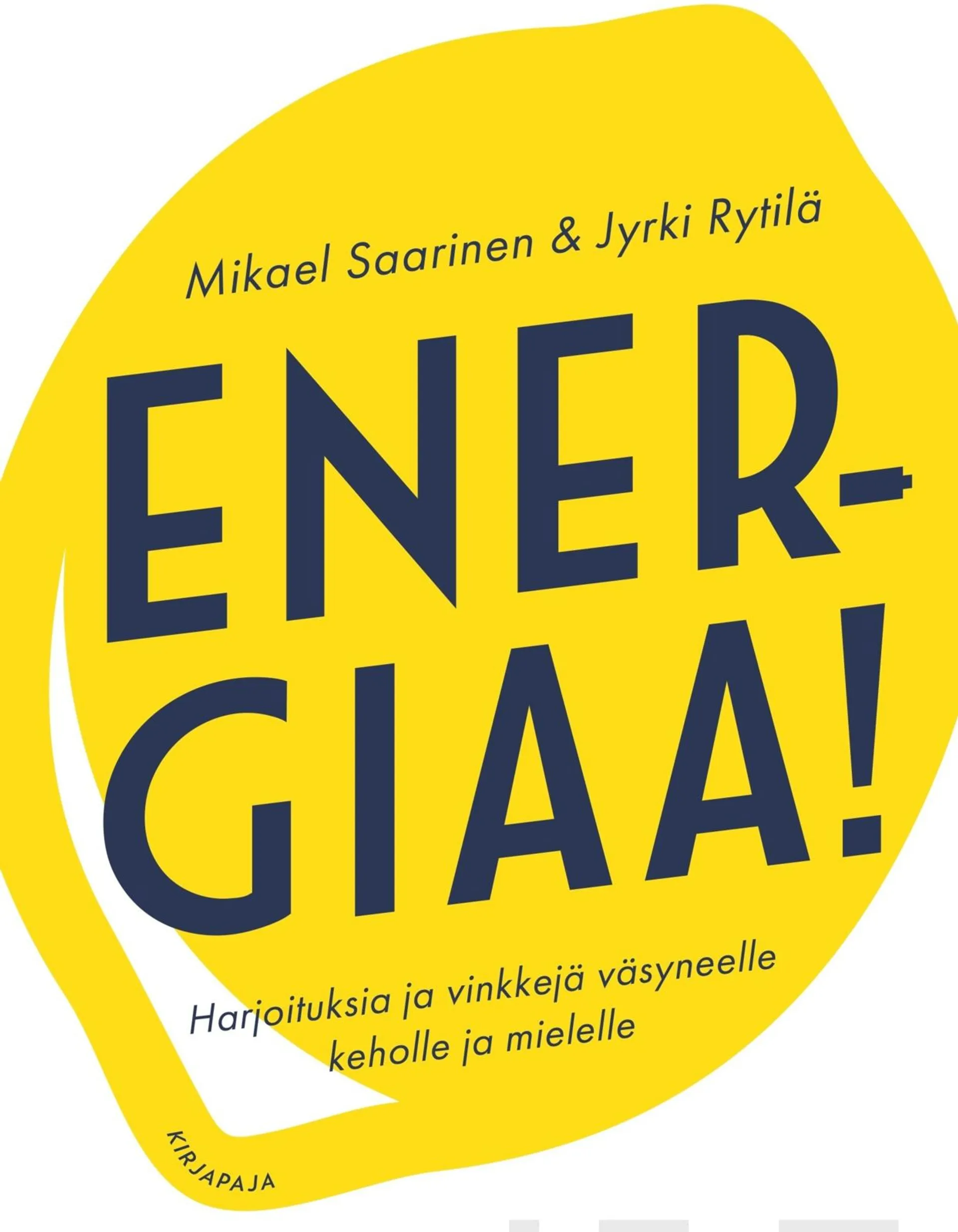 Saarinen, Energiaa! - Harjoituksia ja vinkkejä väsyneelle keholle ja mielelle