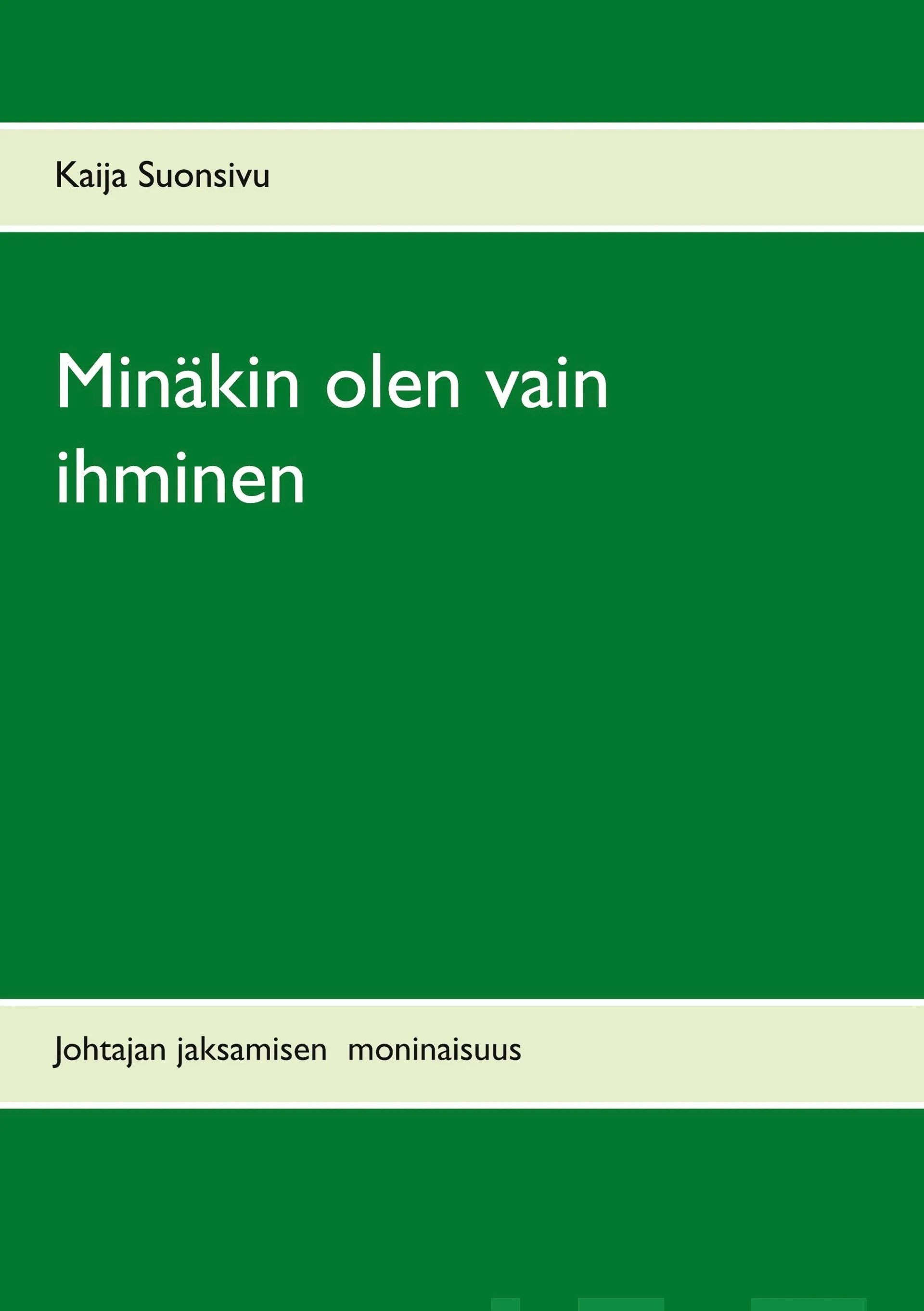 Suonsivu, Minäkin olen vain ihminen - Johtajan jaksamisen moninaisuus