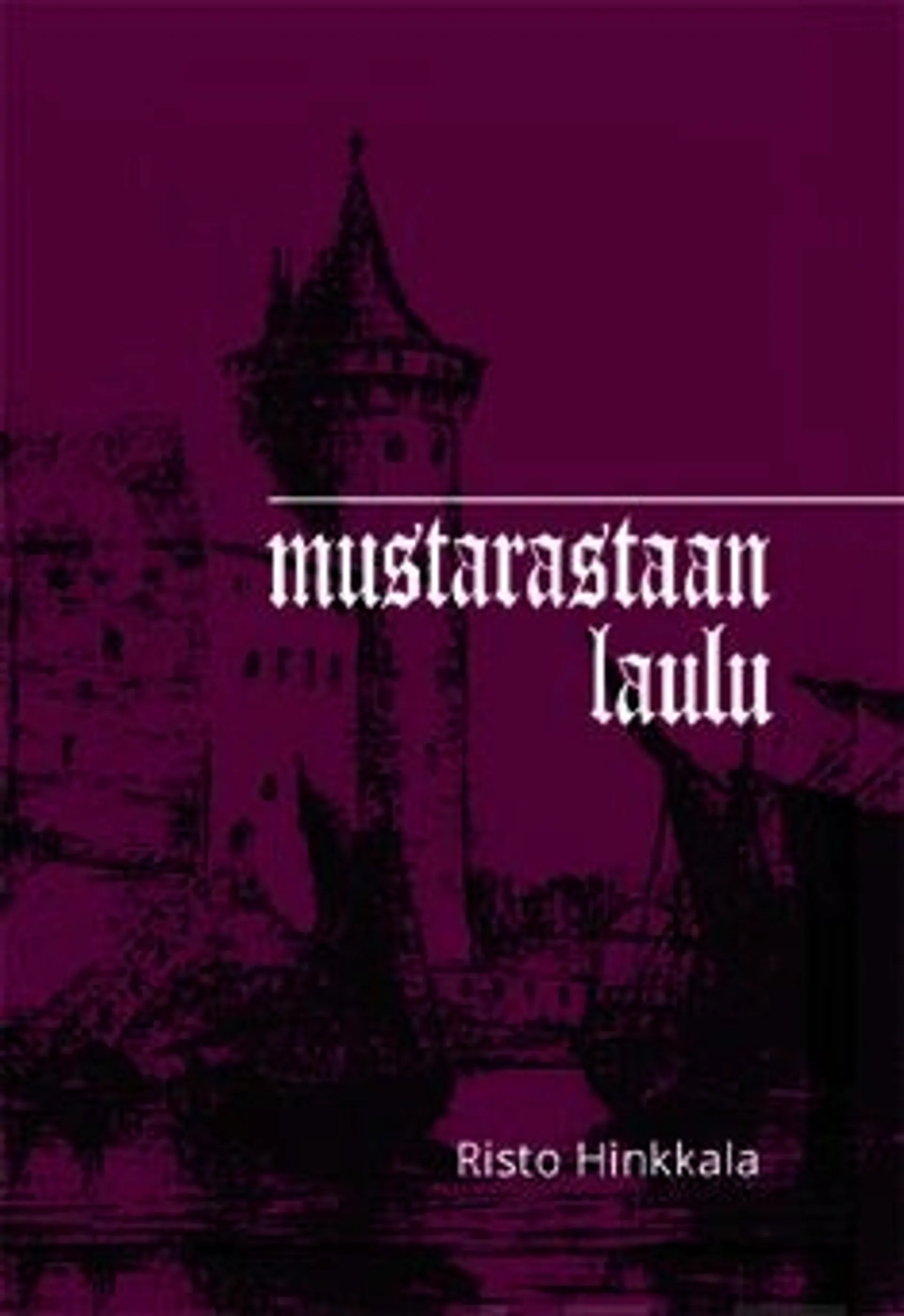 Risto Hinkkala, Mustarastaan laulu