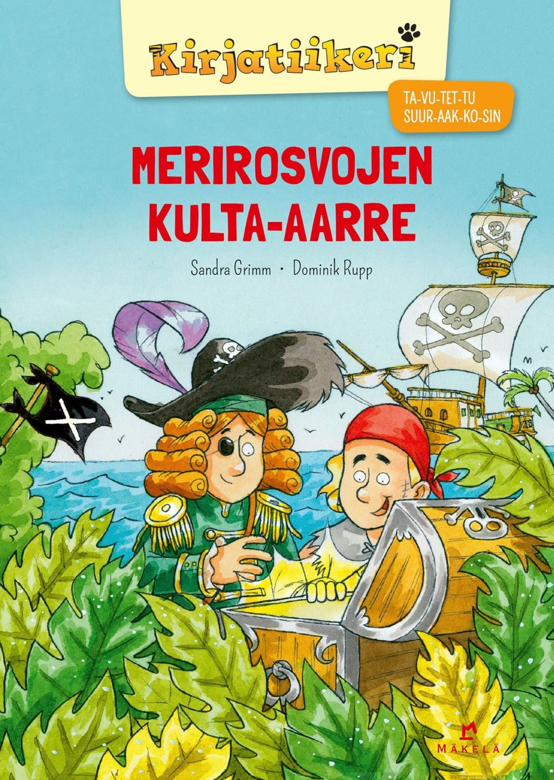 Grimm, Merirosvojen kulta-aarre - TA-VU-TET-TU, SUURAAKKOSET