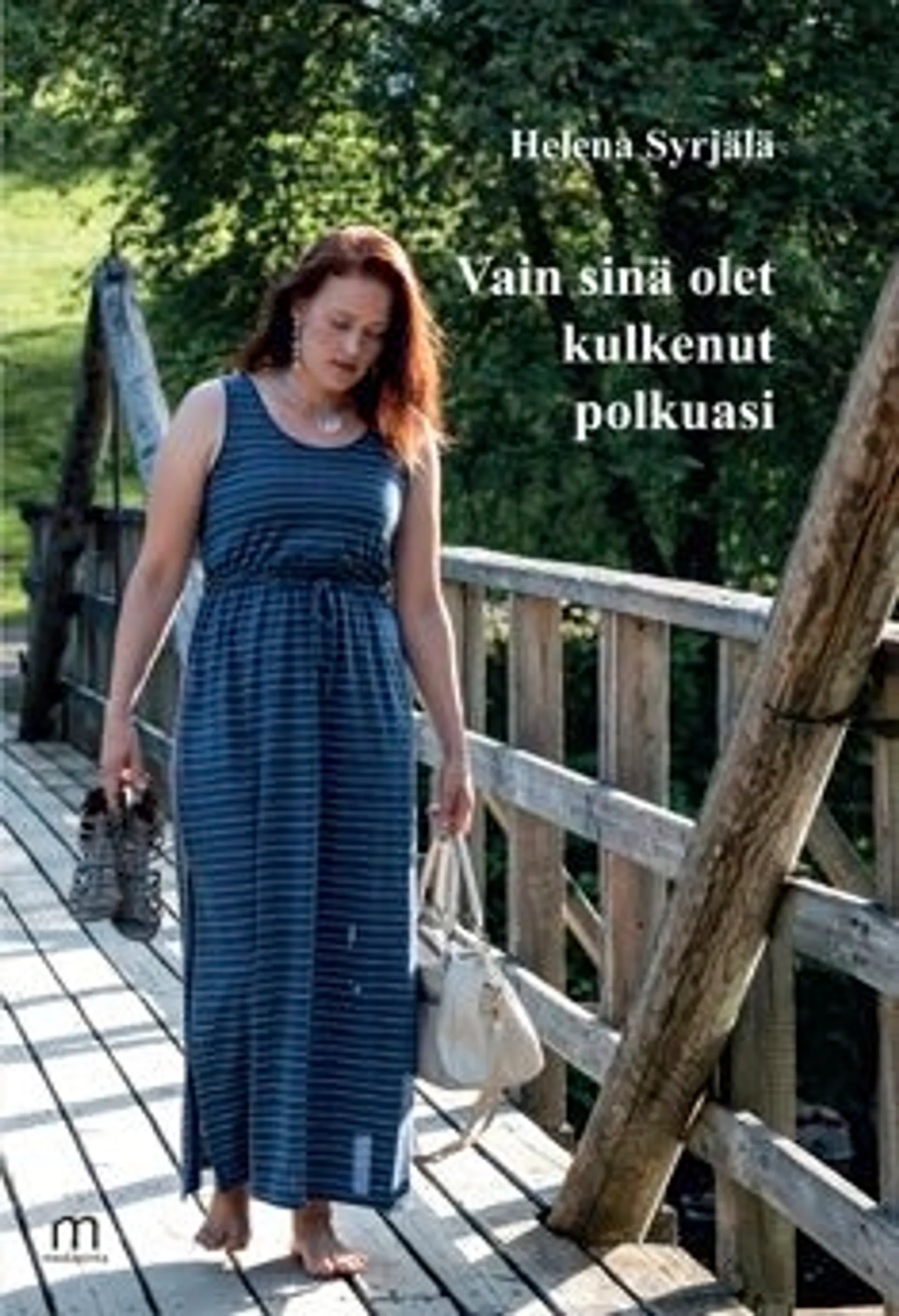 Syrjälä, Vain sinä olet kulkenut polkuasi