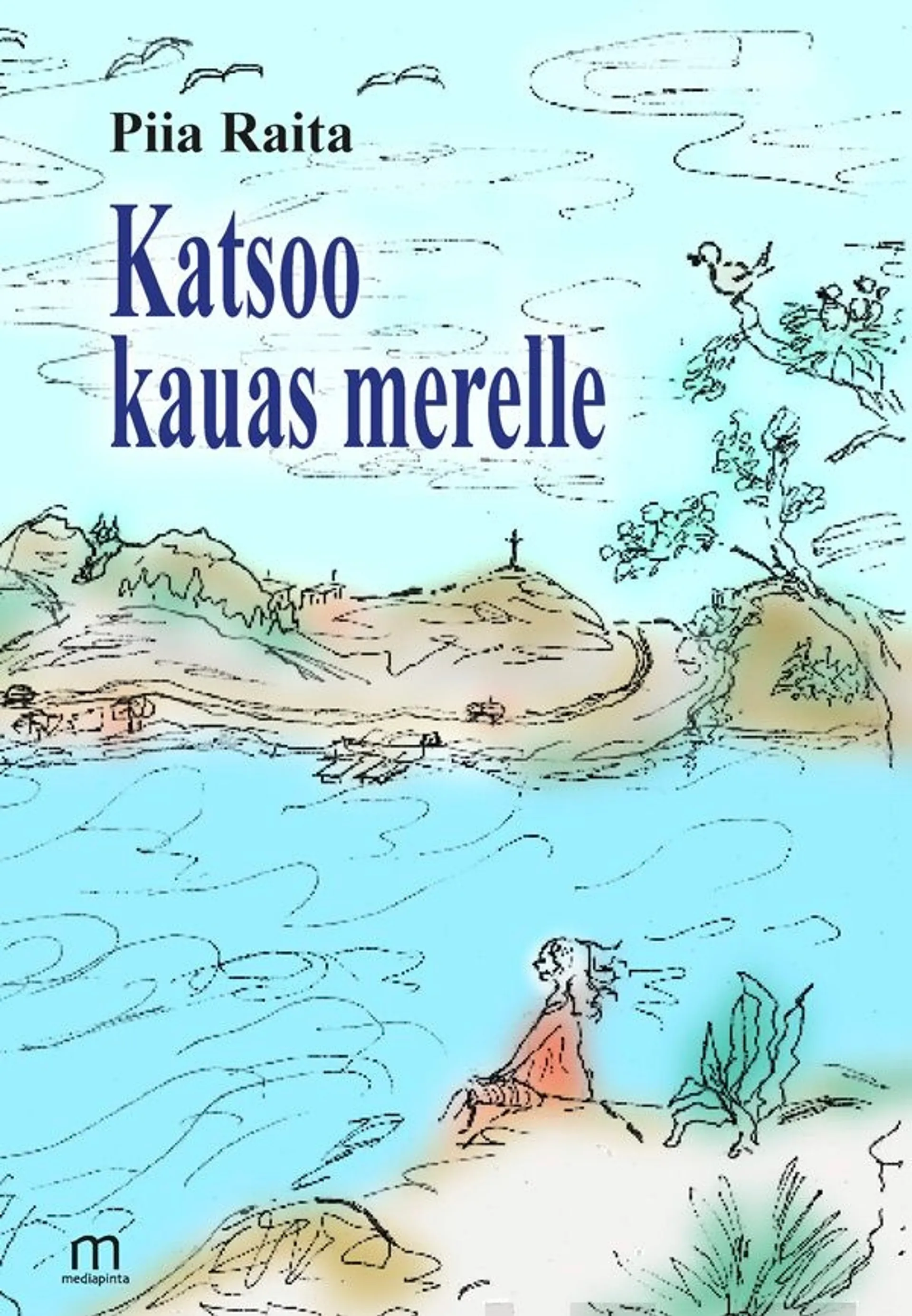 Raita, Katsoo kauas merelle