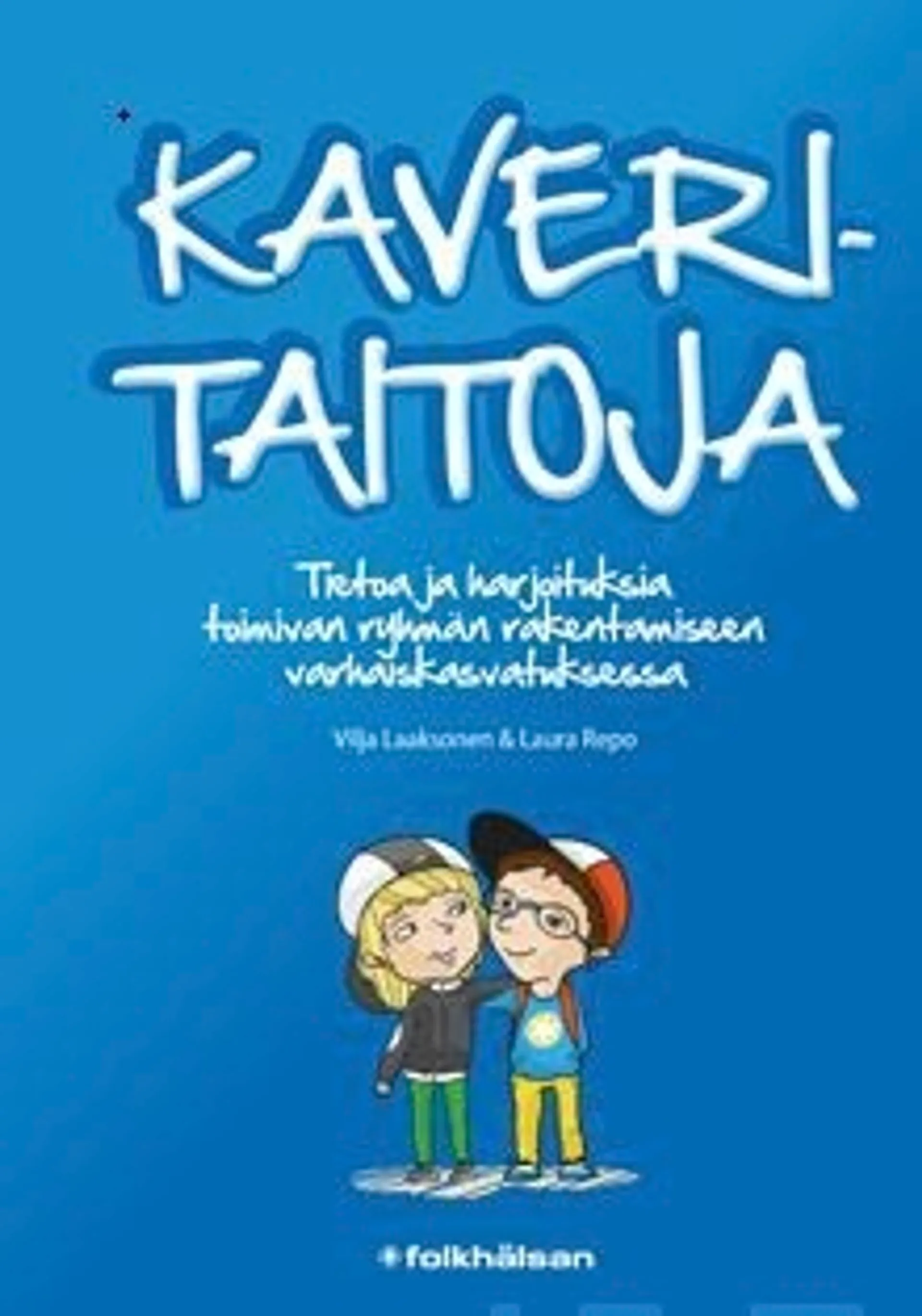 Laaksonen, Kaveritaitokirja - Tietoa ja harjoituksia toimivan ryhmän rakentamiseen varhaiskasvatuksessa