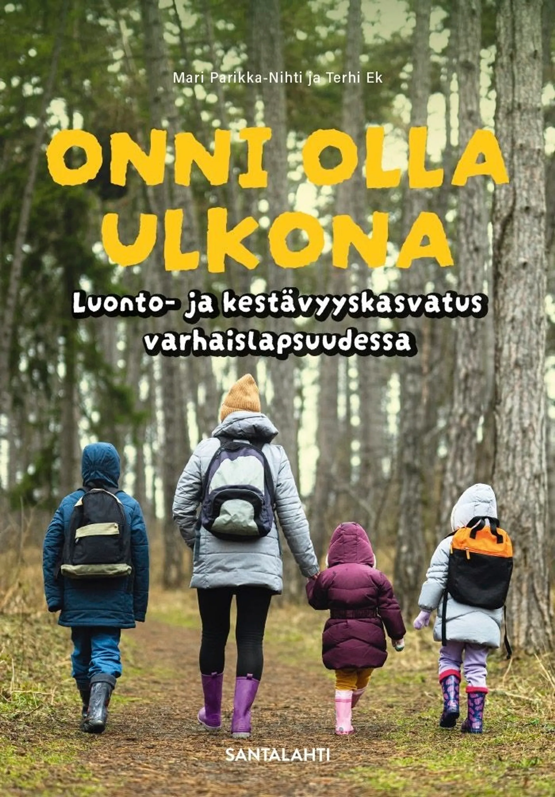 Parikka-Nihti, Onni olla ulkona - Luonto- ja kestävyyskasvatus varhaislapsuudessa