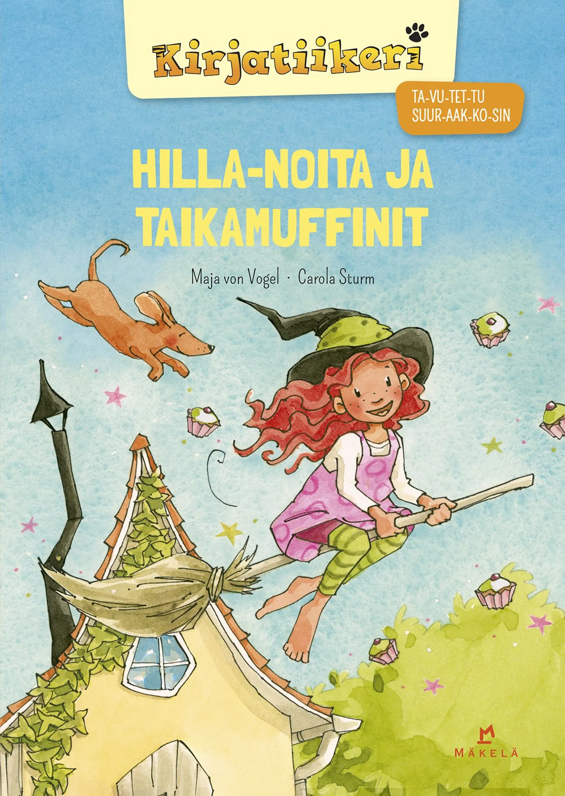 von Vogel, Hilla-noita ja taikamuffinit - TA-VU-TET-TU, SUURAAKKOSET