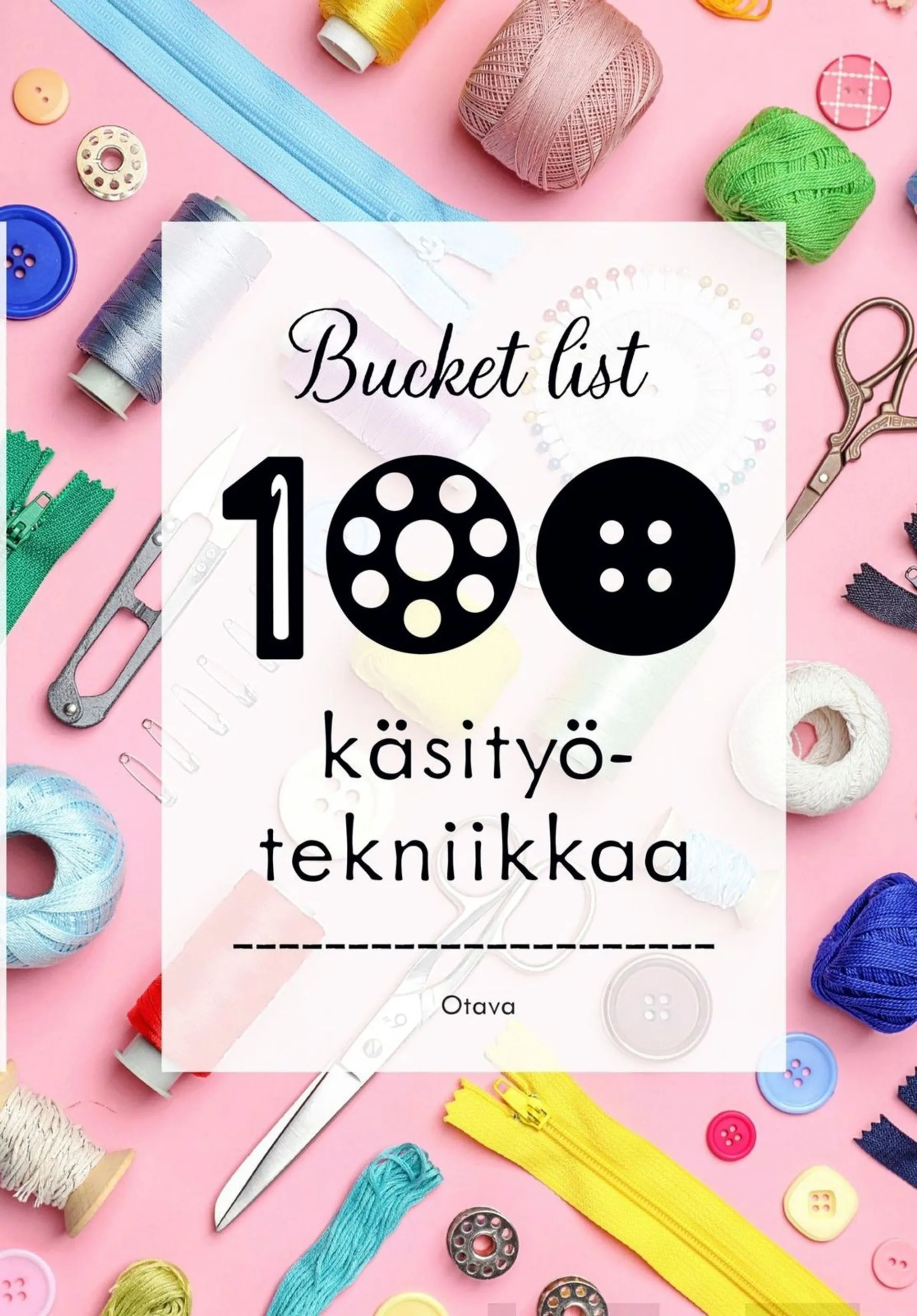 Bucket list 100 käsityötekniikkaa