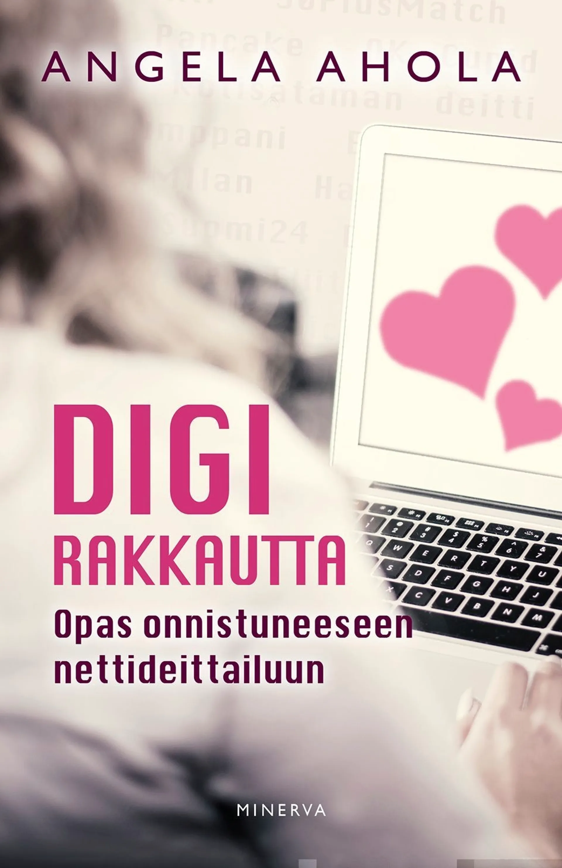 Ahola, Digirakkautta - Opas onnistuneeseen nettideittailuun