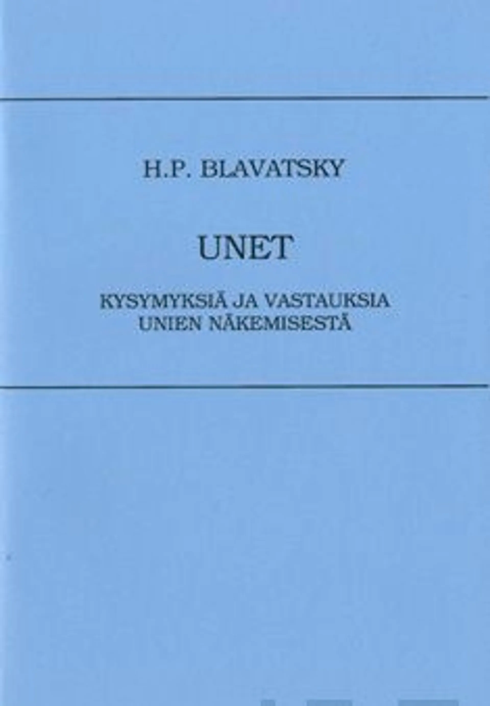 Blavatsky, Unet - kysymyksiä ja vastauksia unien näkemisestä