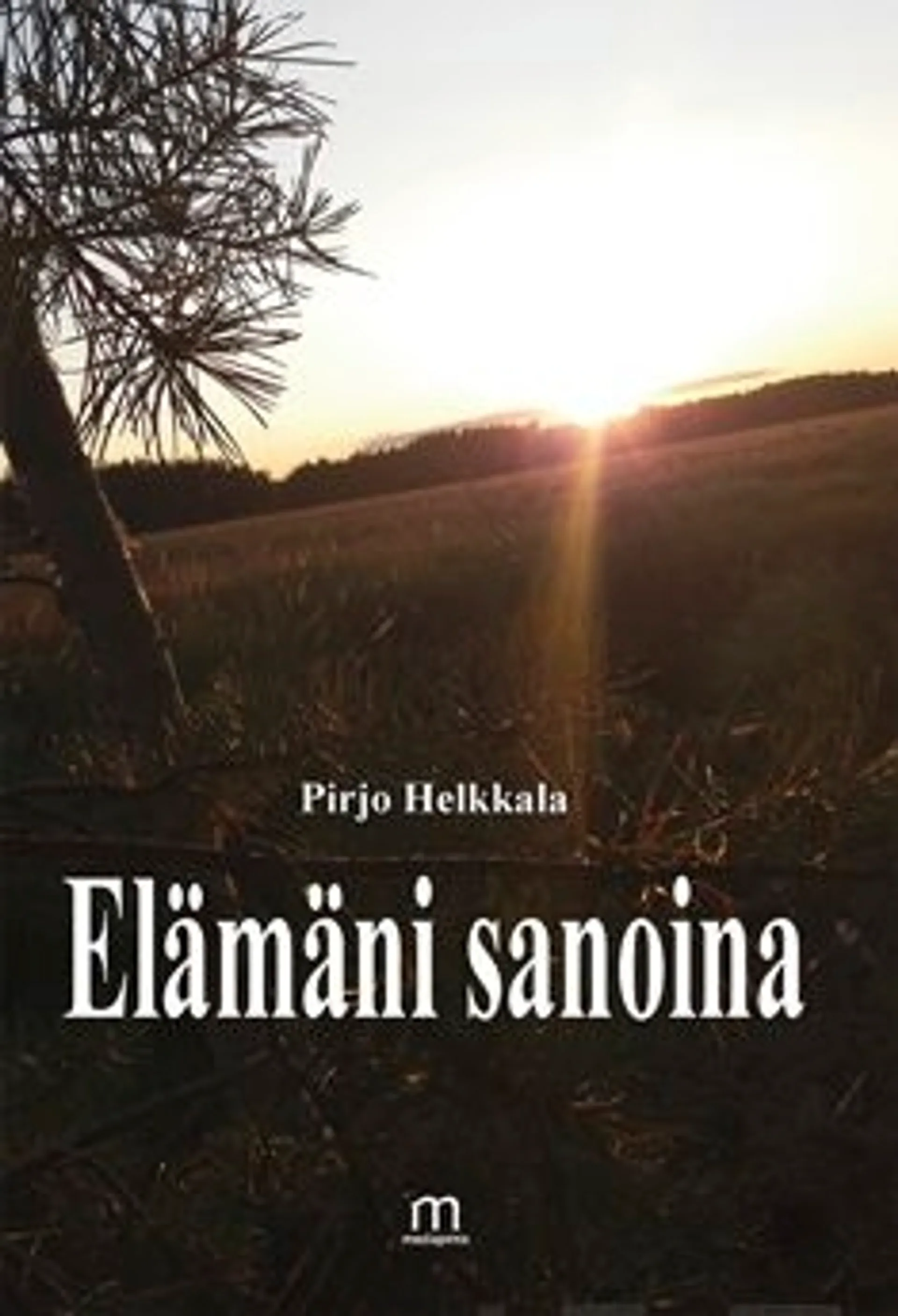 Helkkala, Elämäni sanoina