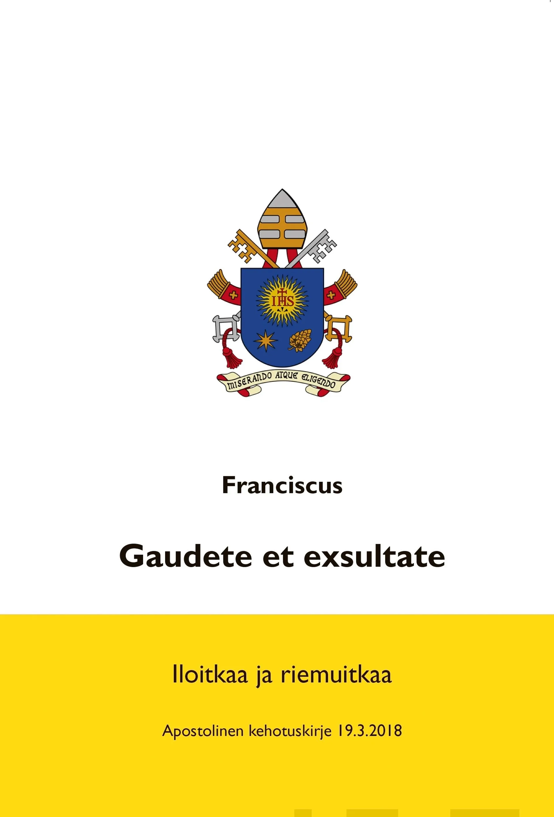 Paavi Franciscus, Gaudete et exsultate - Iloitkaa ja riemuitkaa