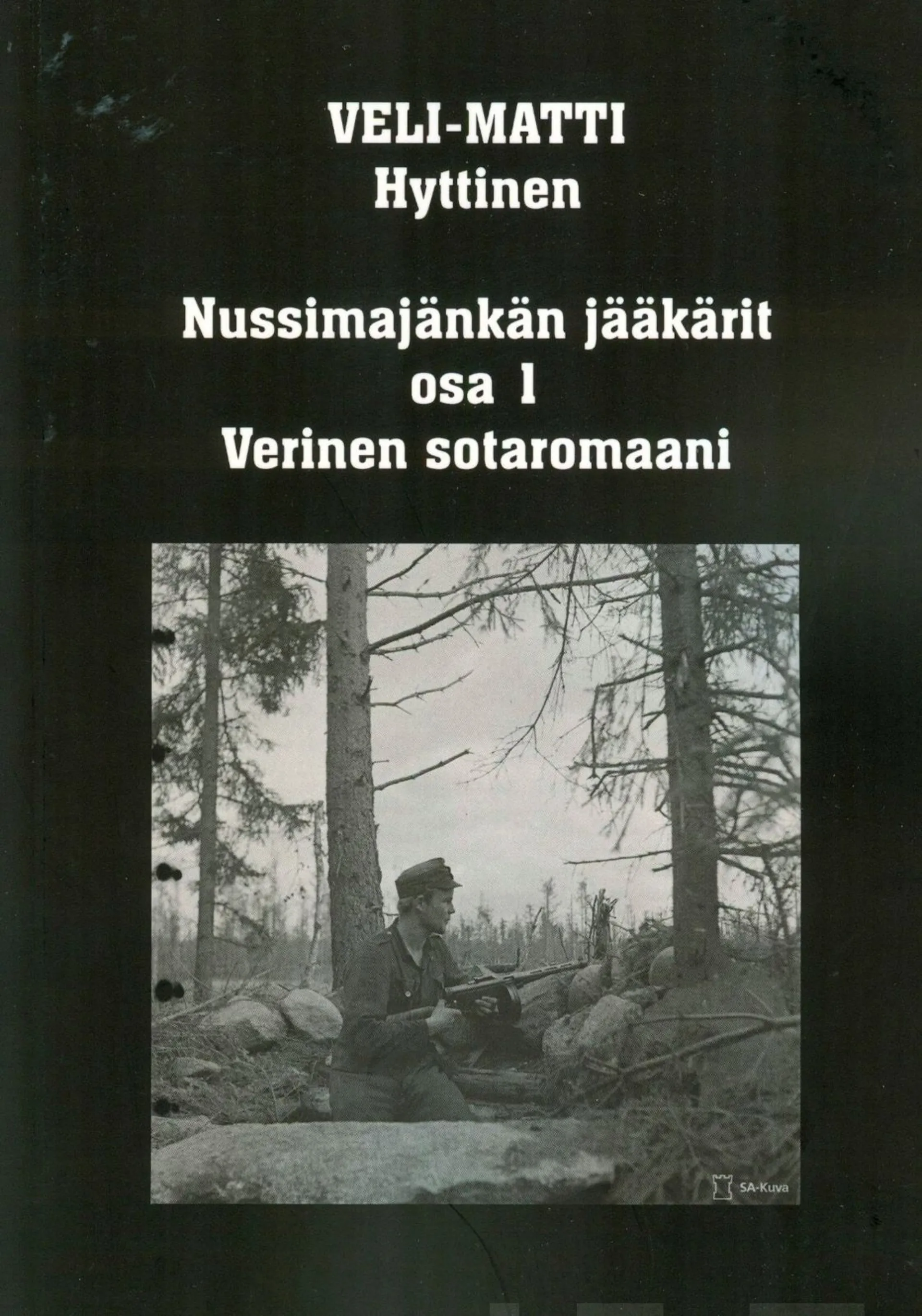 Hyttinen, Nussimajänkän jääkärit - Osa 1 : Verinen sotaromaani