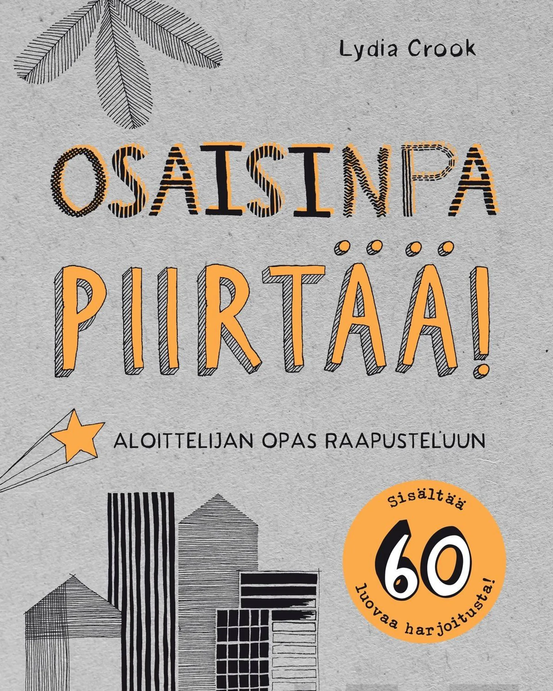 Crook, Osaisinpa piirtää! - Aloittelijan opas raapusteluun