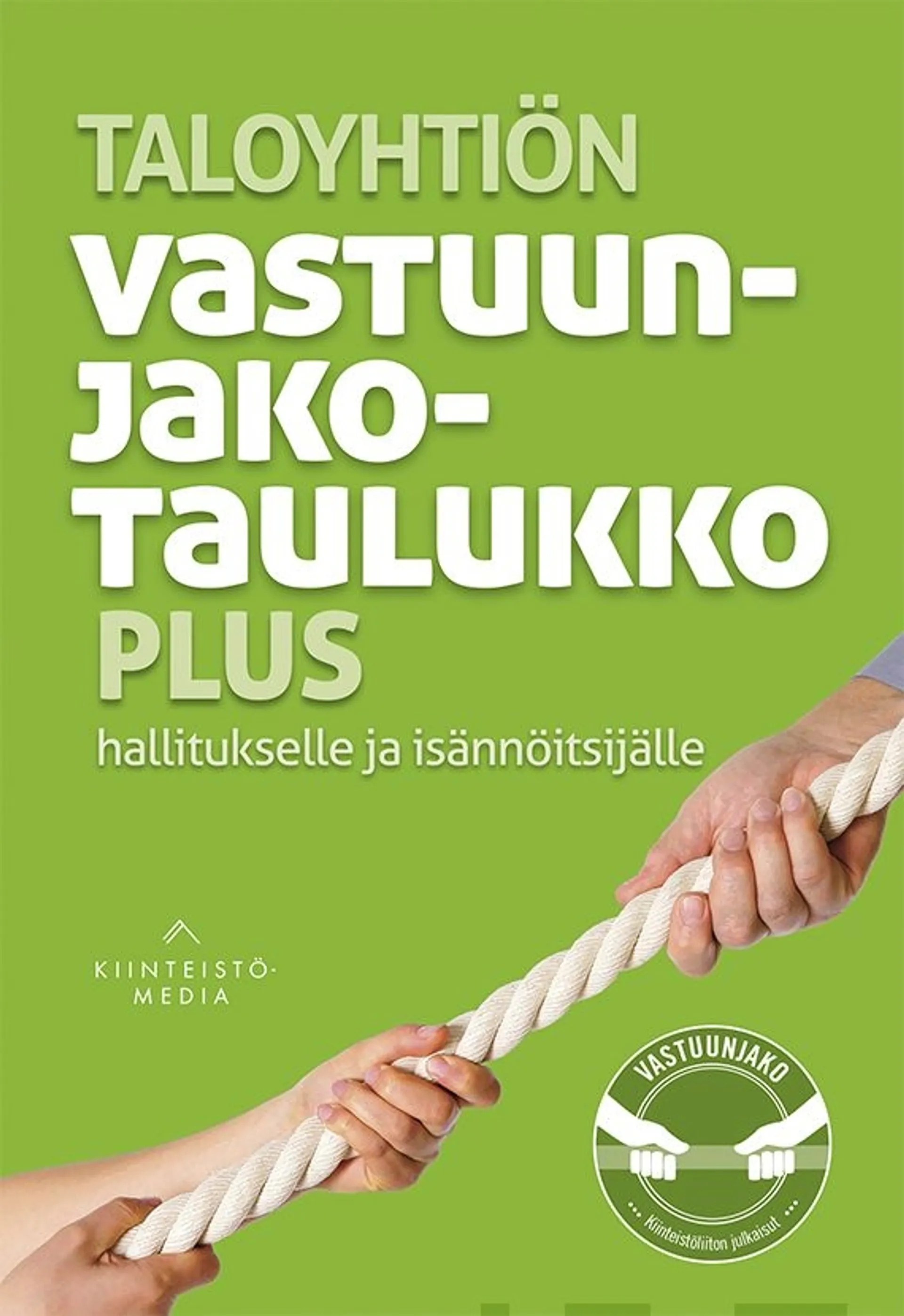 ry, Taloyhtiön vastuunjakotaulukko Plus - Hallitukselle ja isännöitsijälle