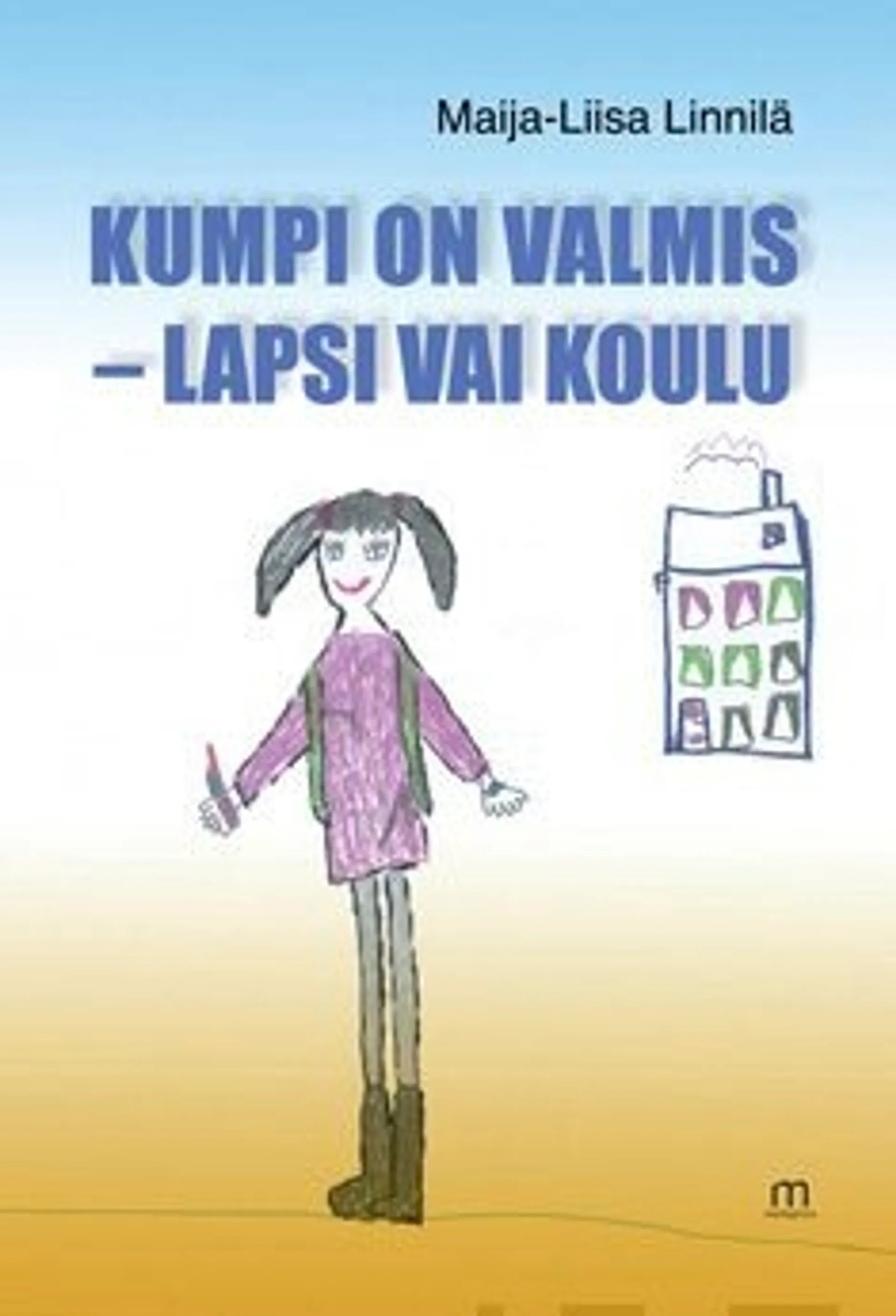 Linnilä, Kumpi on valmis - lapsi vai koulu?