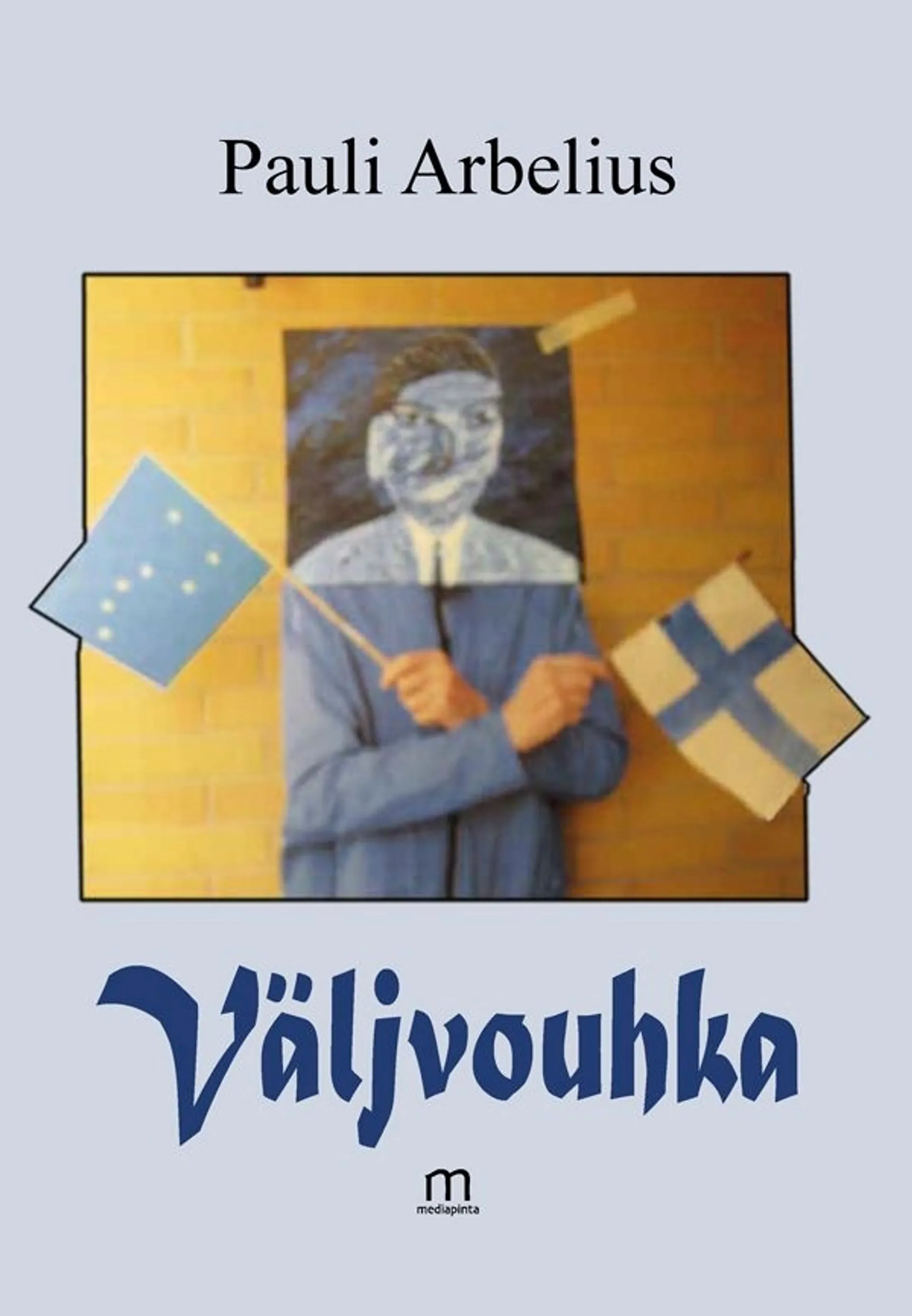 Arbelius, Väljvouhka