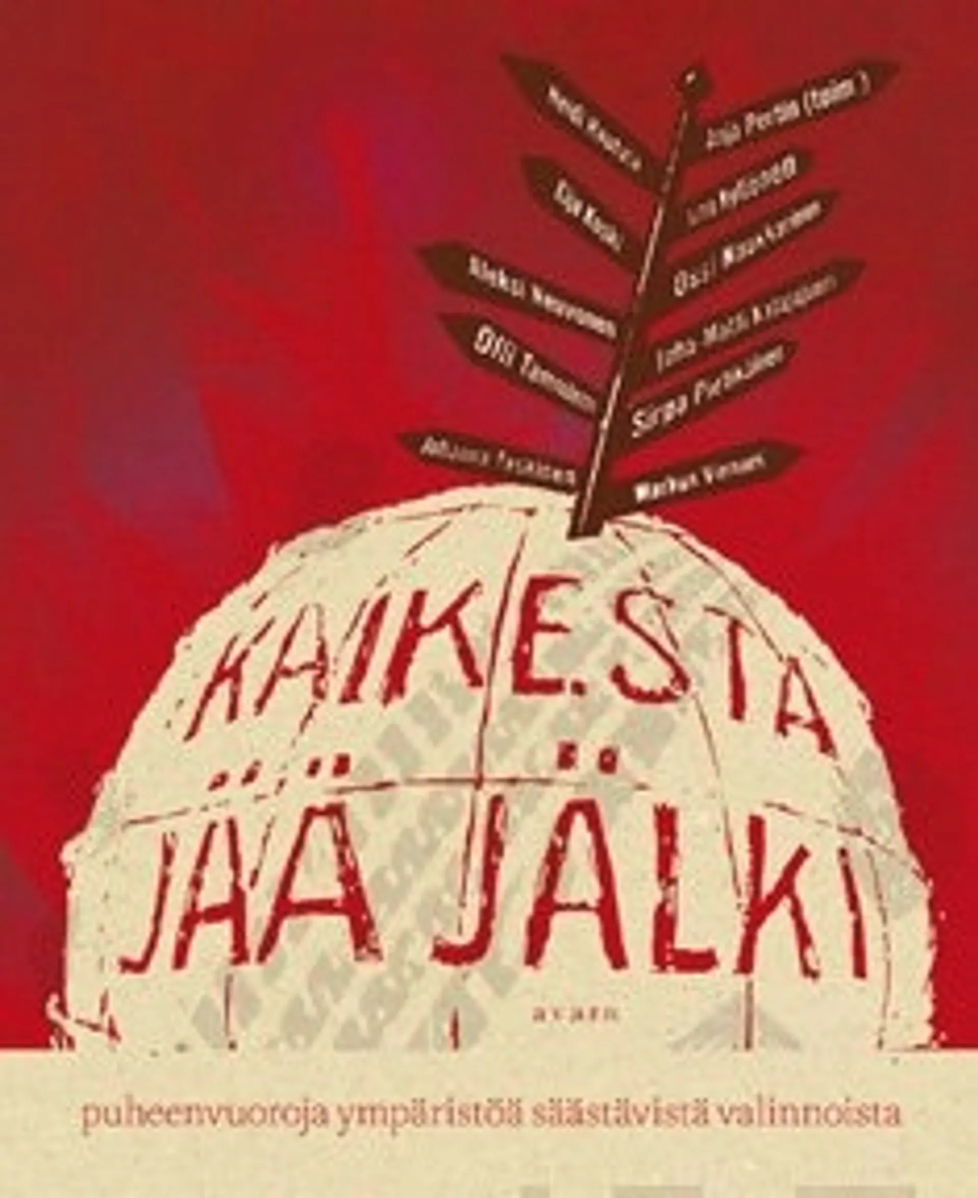 Kaikesta jää jälki