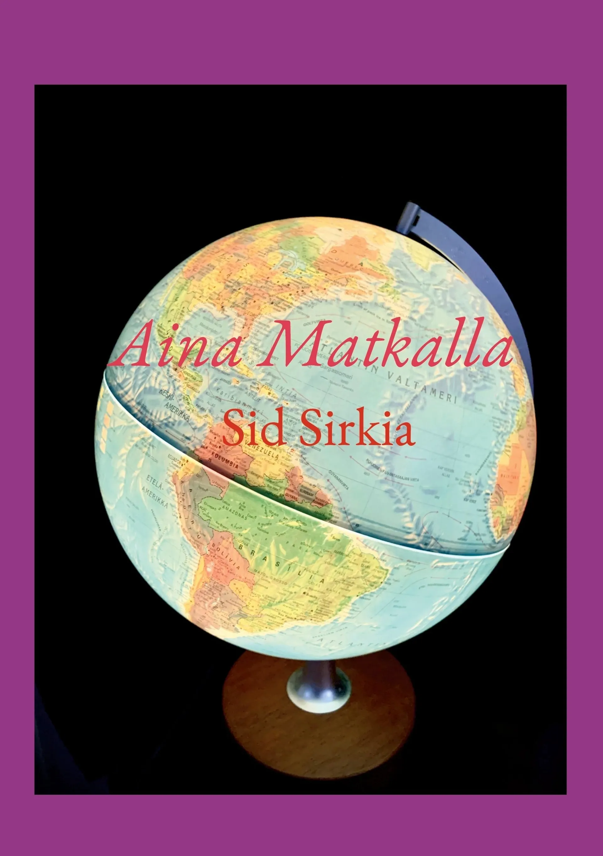 Sirkia, Aina Matkalla