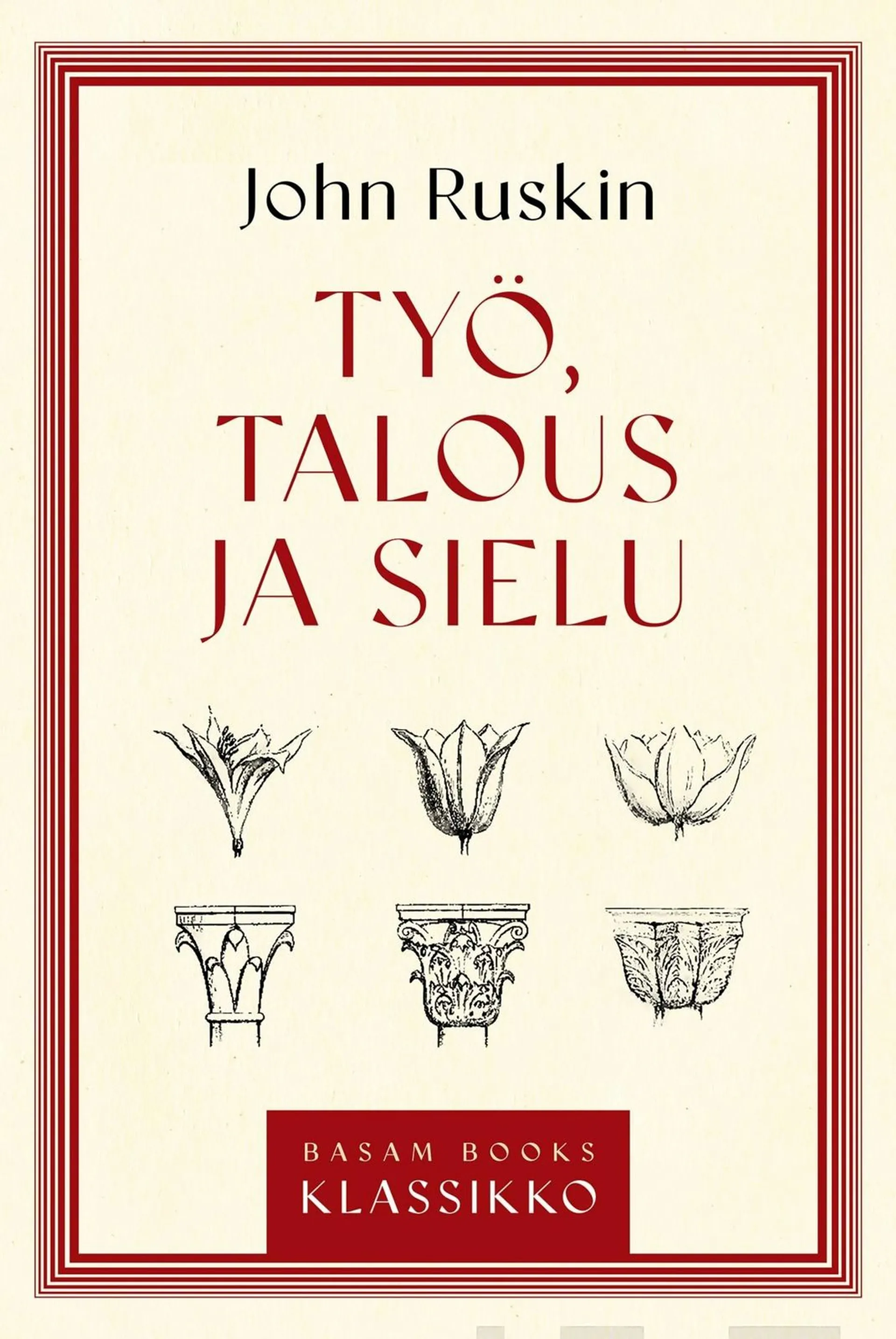 Ruskin, Työ, talous ja sielu