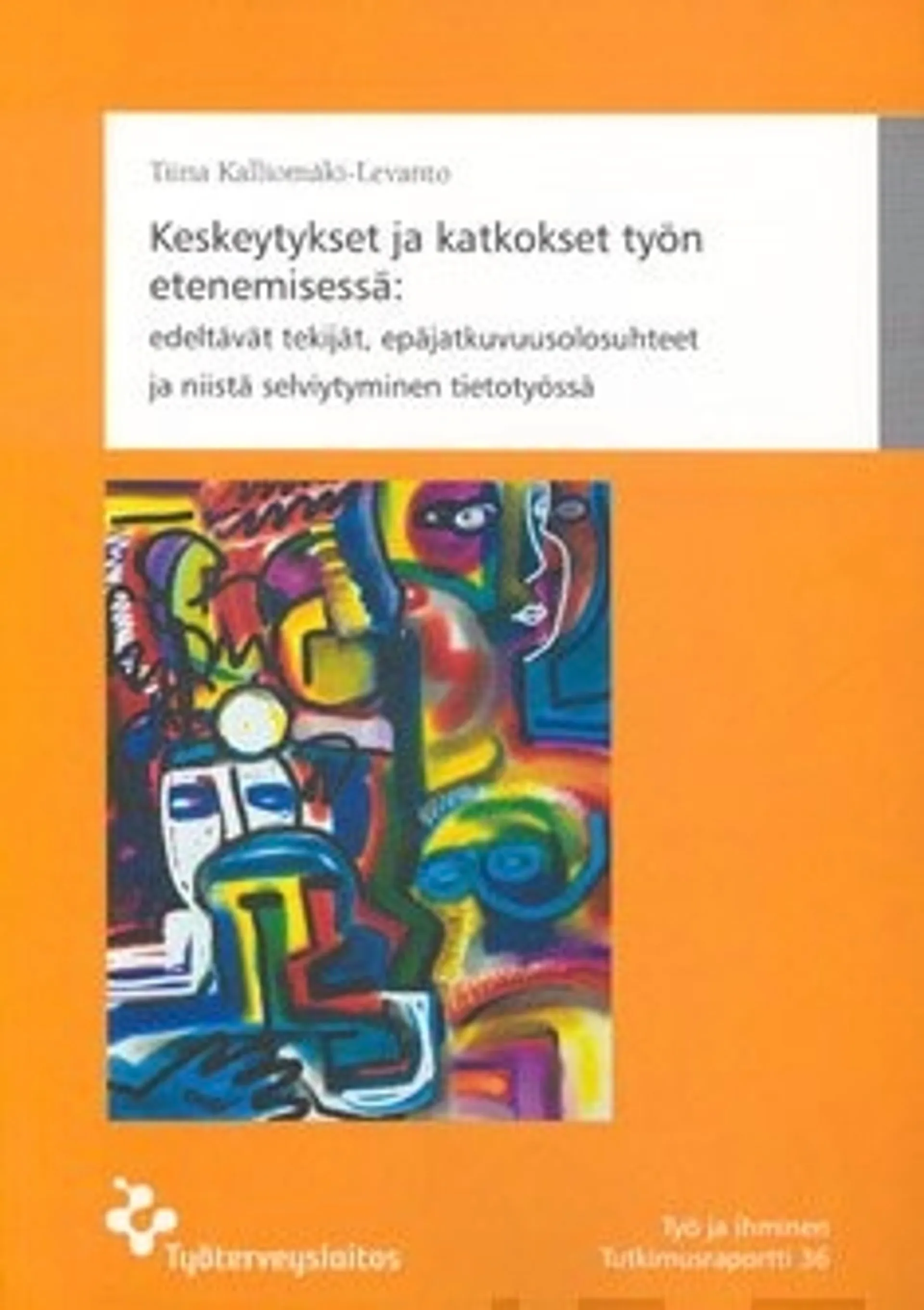 Keskeytykset ja katkokset työn etenemisessä