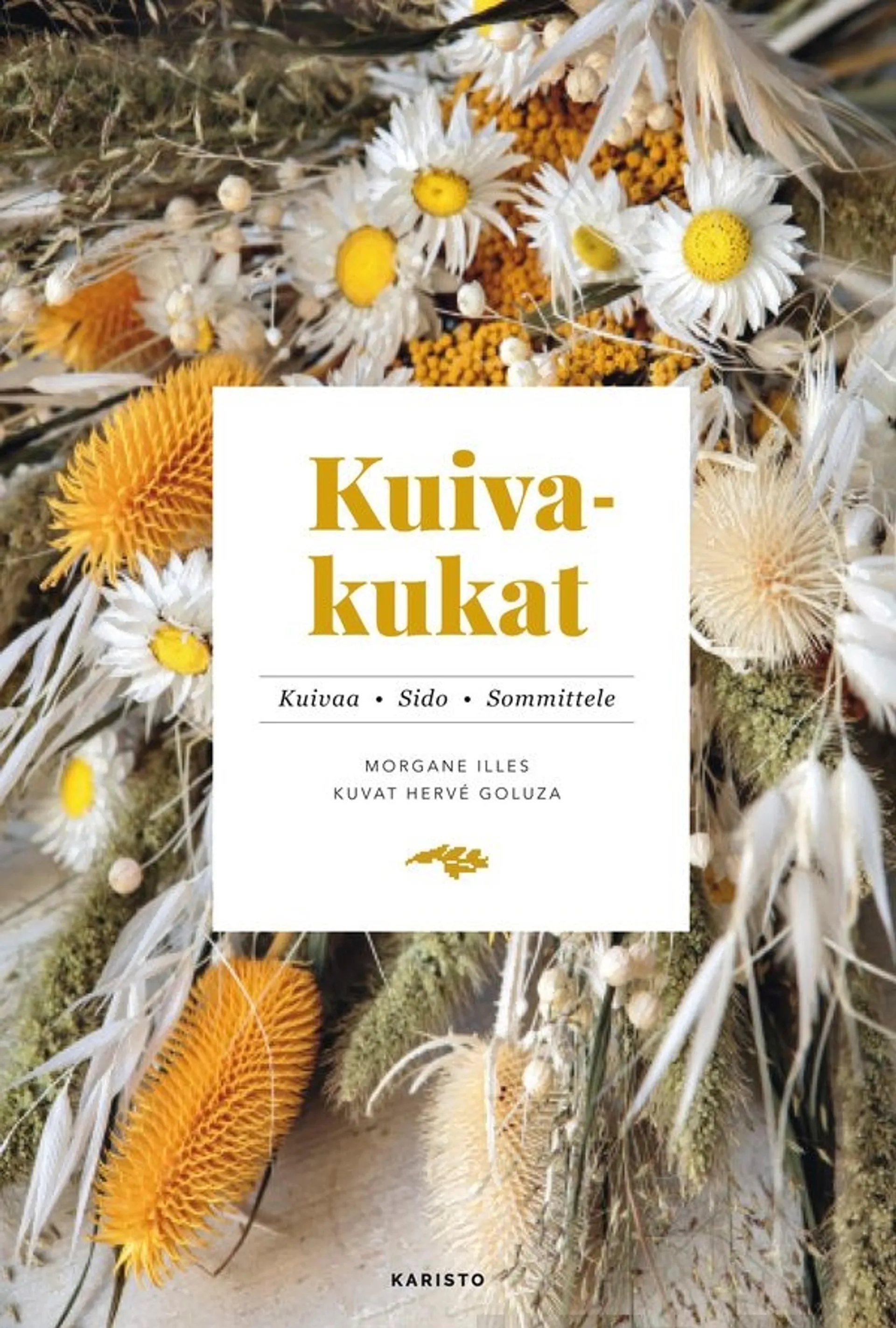 Illes, Kuivakukat - Kuivaa, sido, sommittele