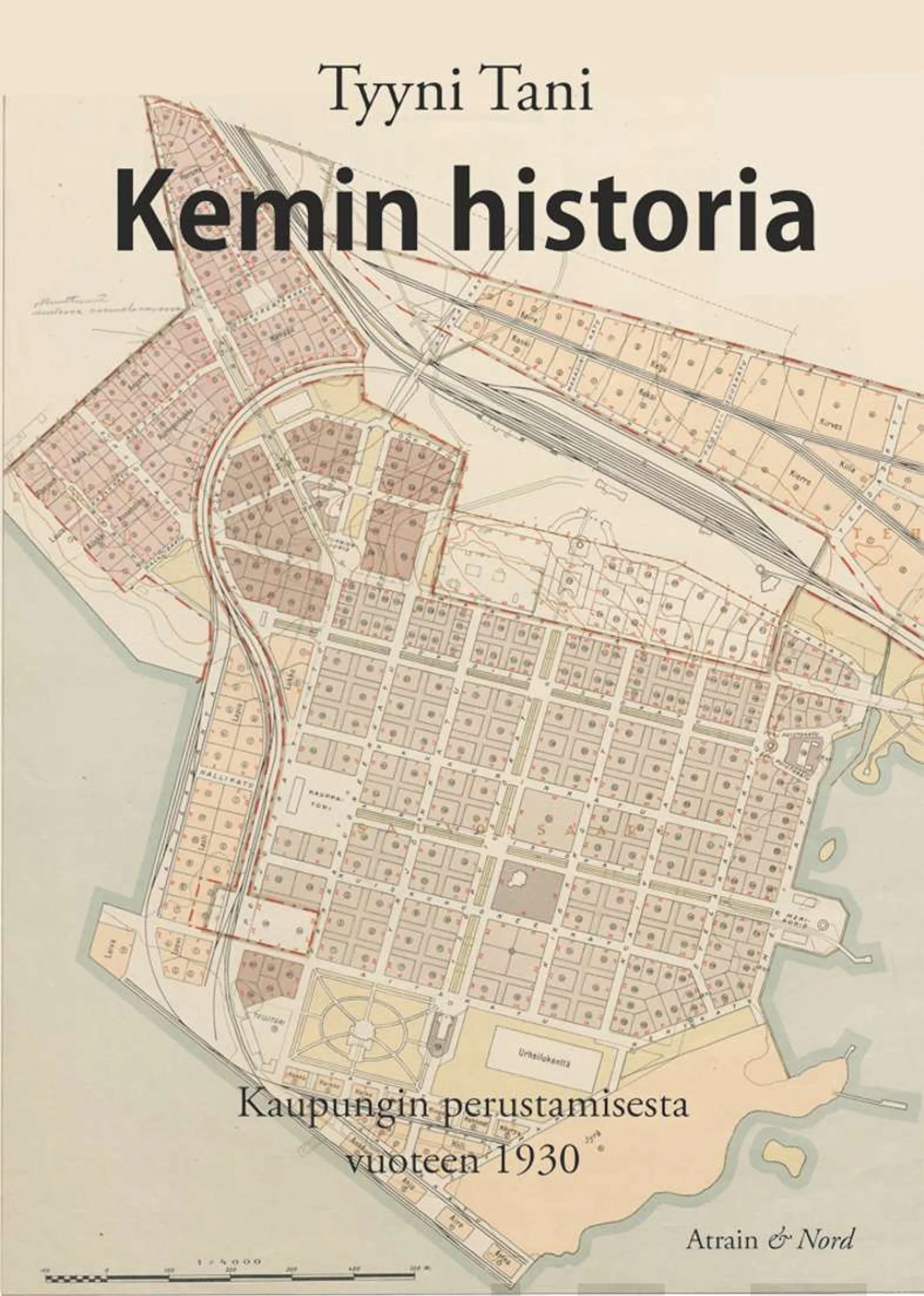 Tani, Kemin historia - Kaupungin perustamisesta vuoteen 1930