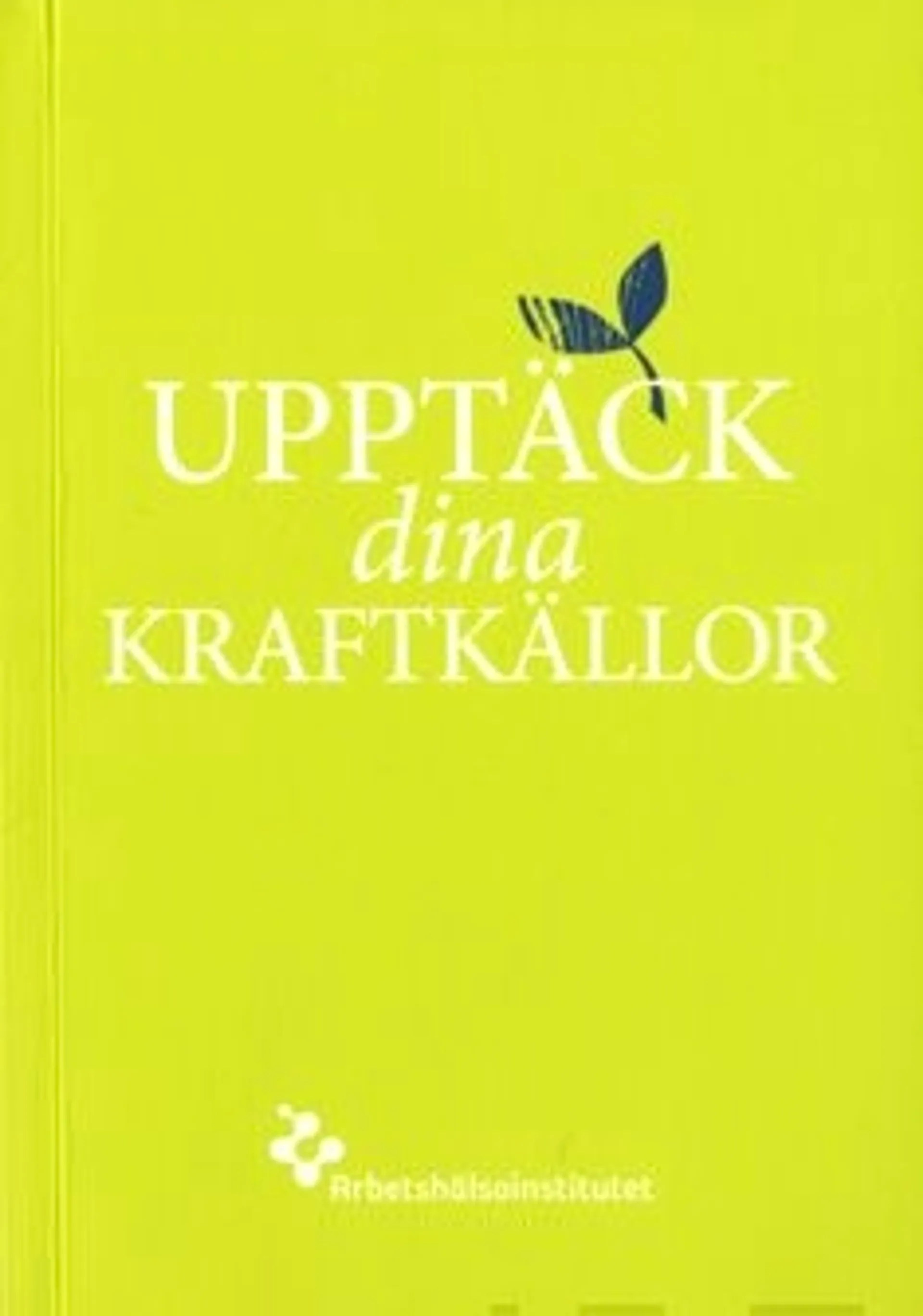 Hakanen, Upptäck dina kraftkällor