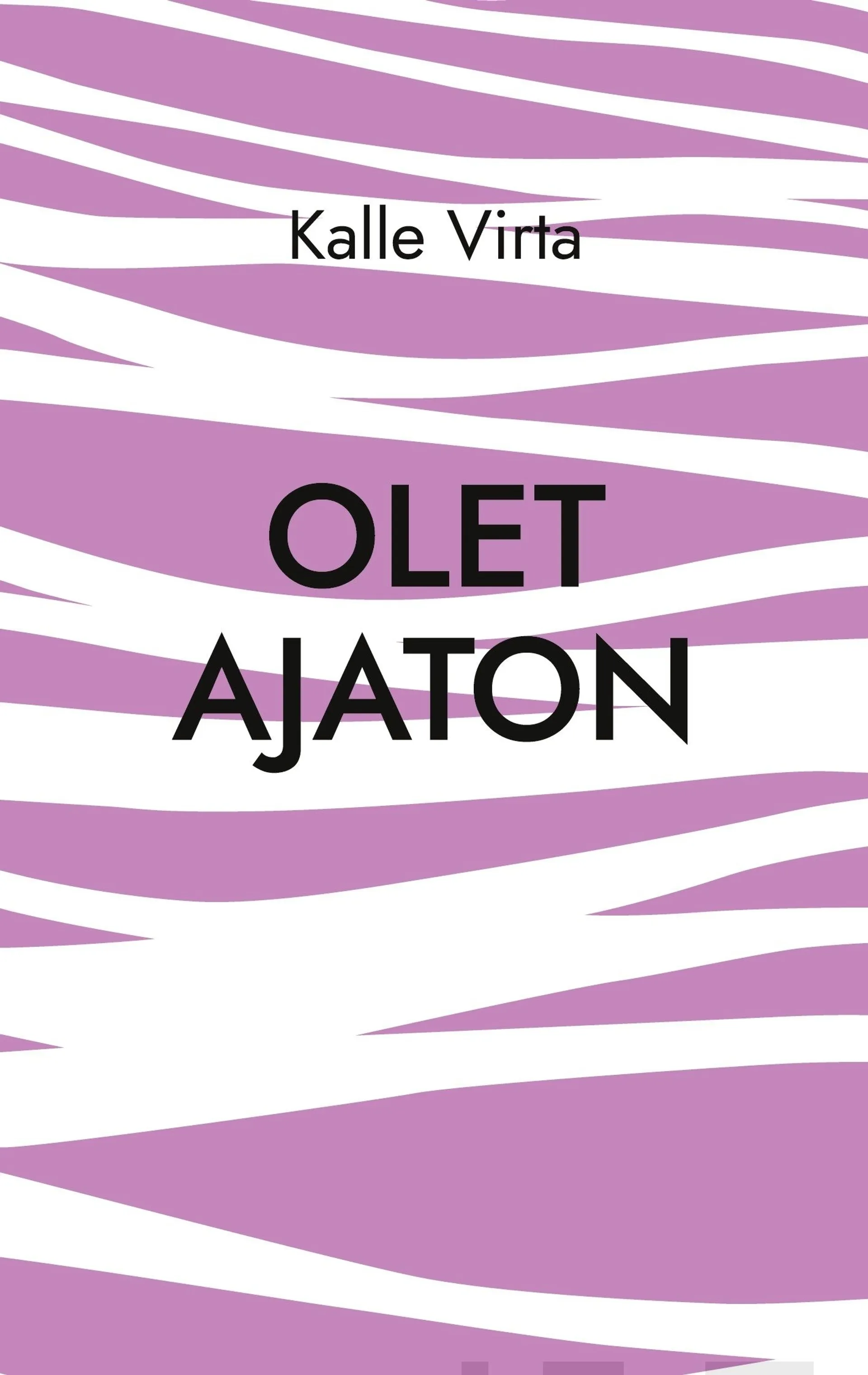 Virta, Olet ajaton - - runoja ajasta ja ikuisuudesta