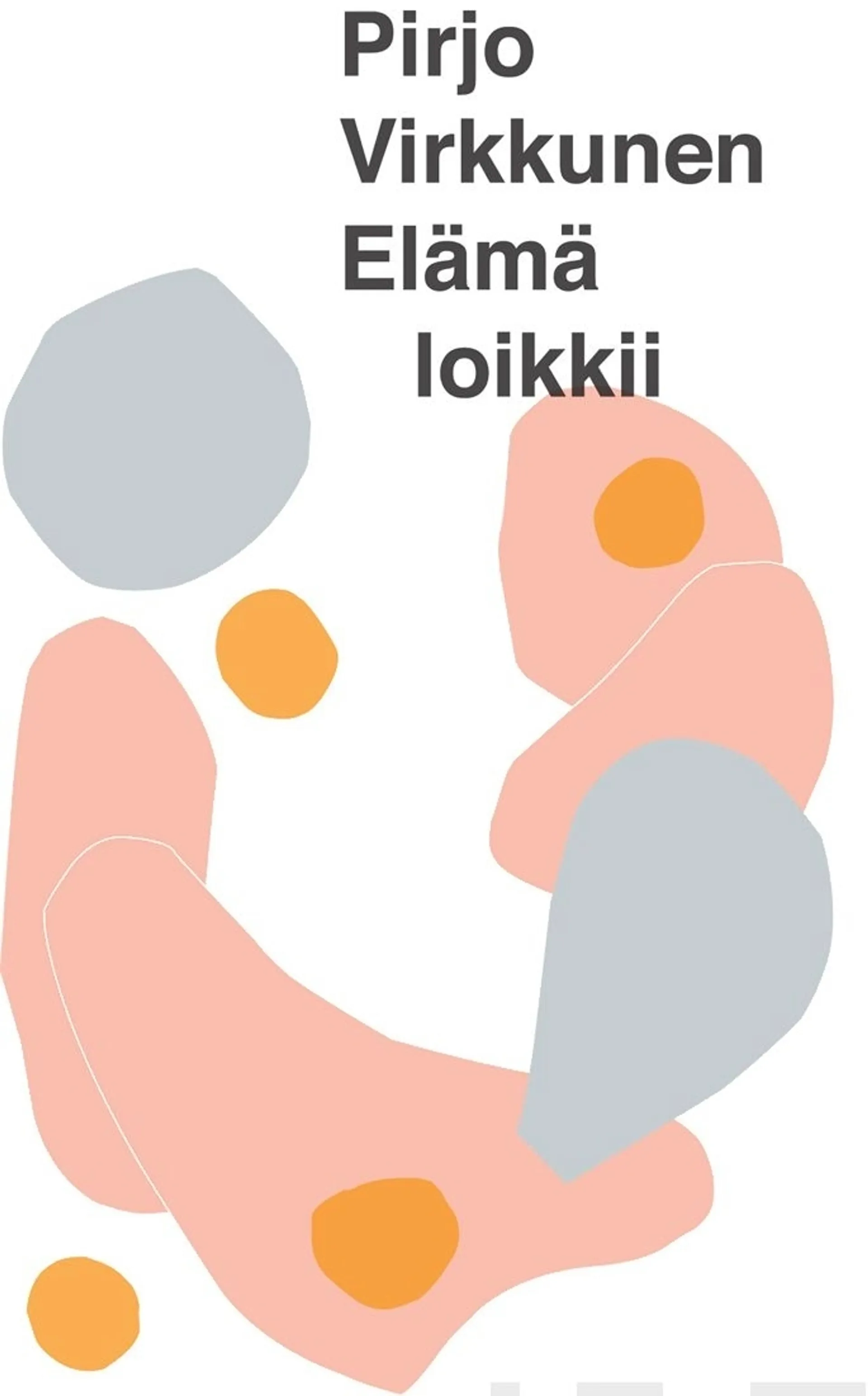 Virkkunen, Elämä loikkii - Runoja