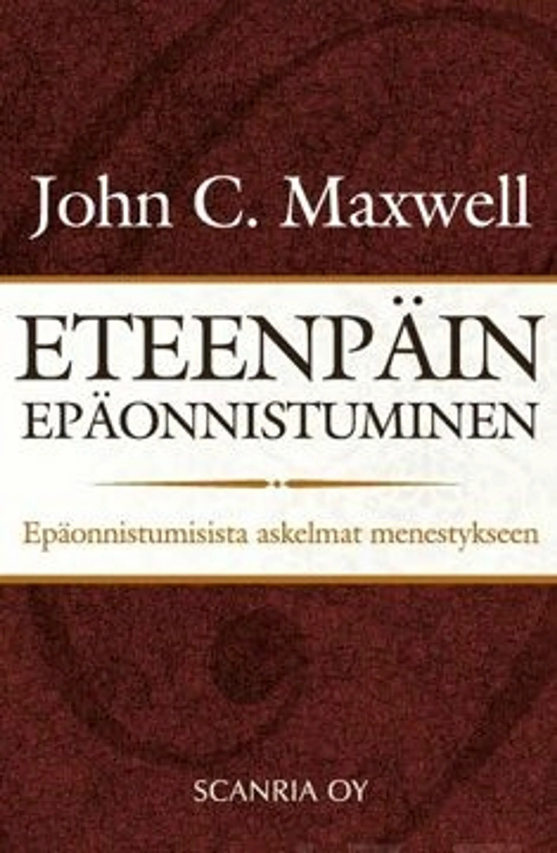 Maxwell, Eteenpäin epäonnistuminen - epäonnistumisista askelmat menestykseen