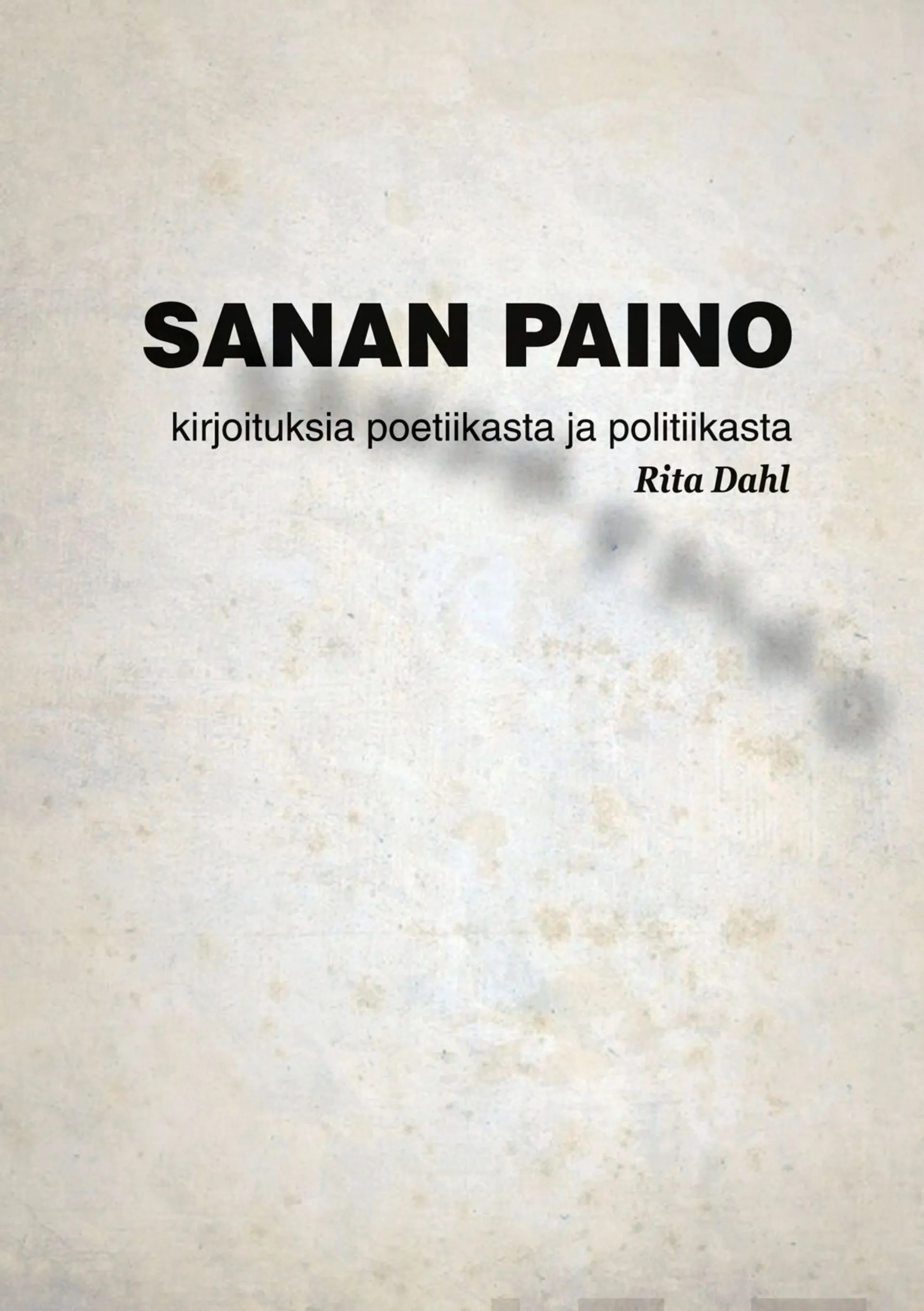 Dahl, Sanan paino - Kirjoituksia poetiikasta ja politiikasta