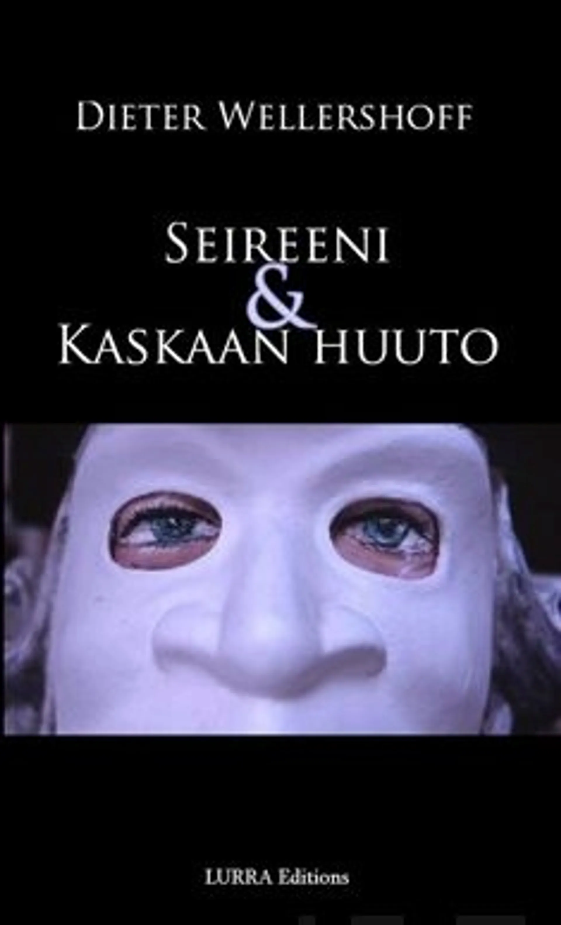 Wellershoff, Seireeni & Kaskaan huuto