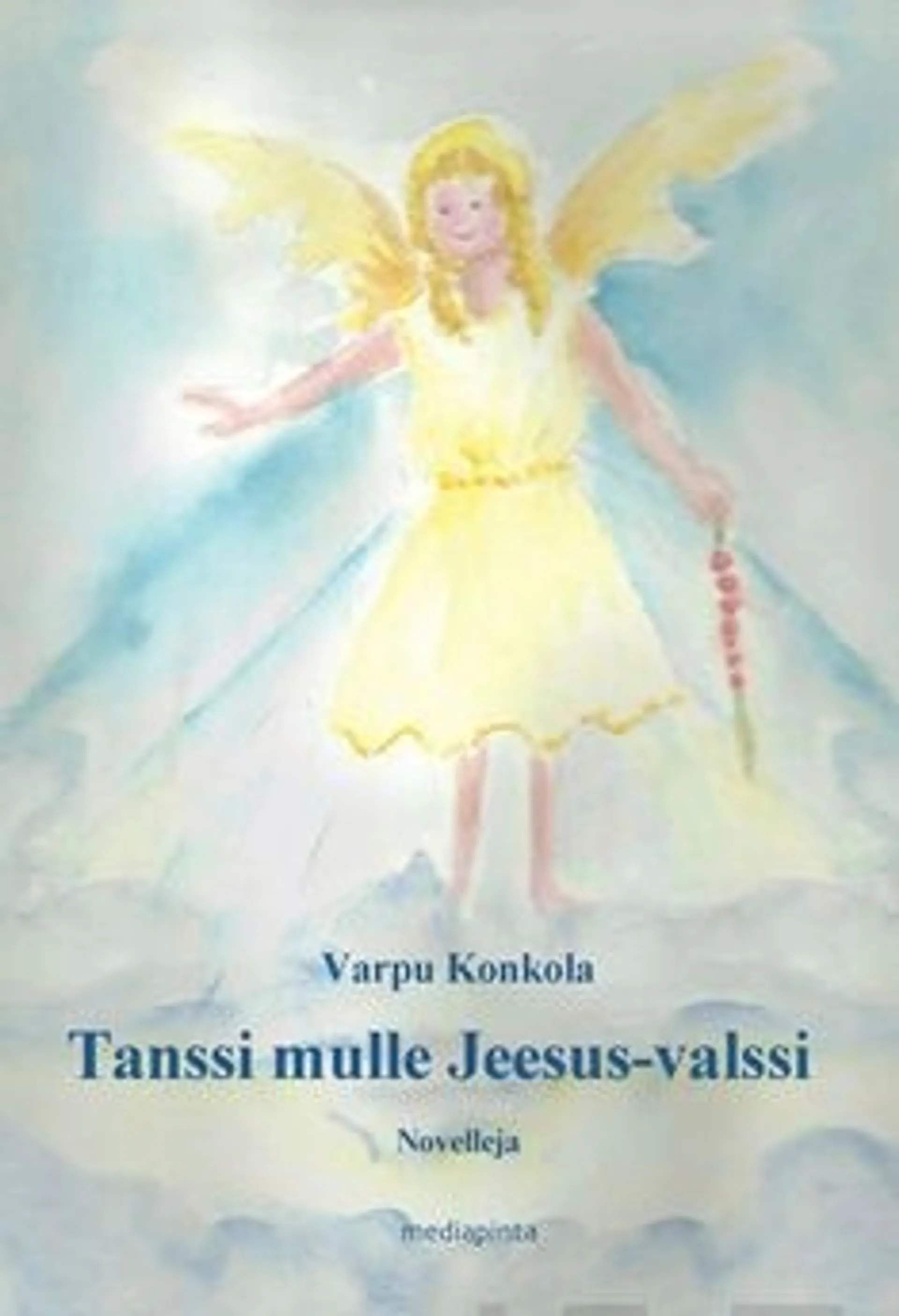 Konkola, Tanssi mulle Jeesus-valssi - novelleja