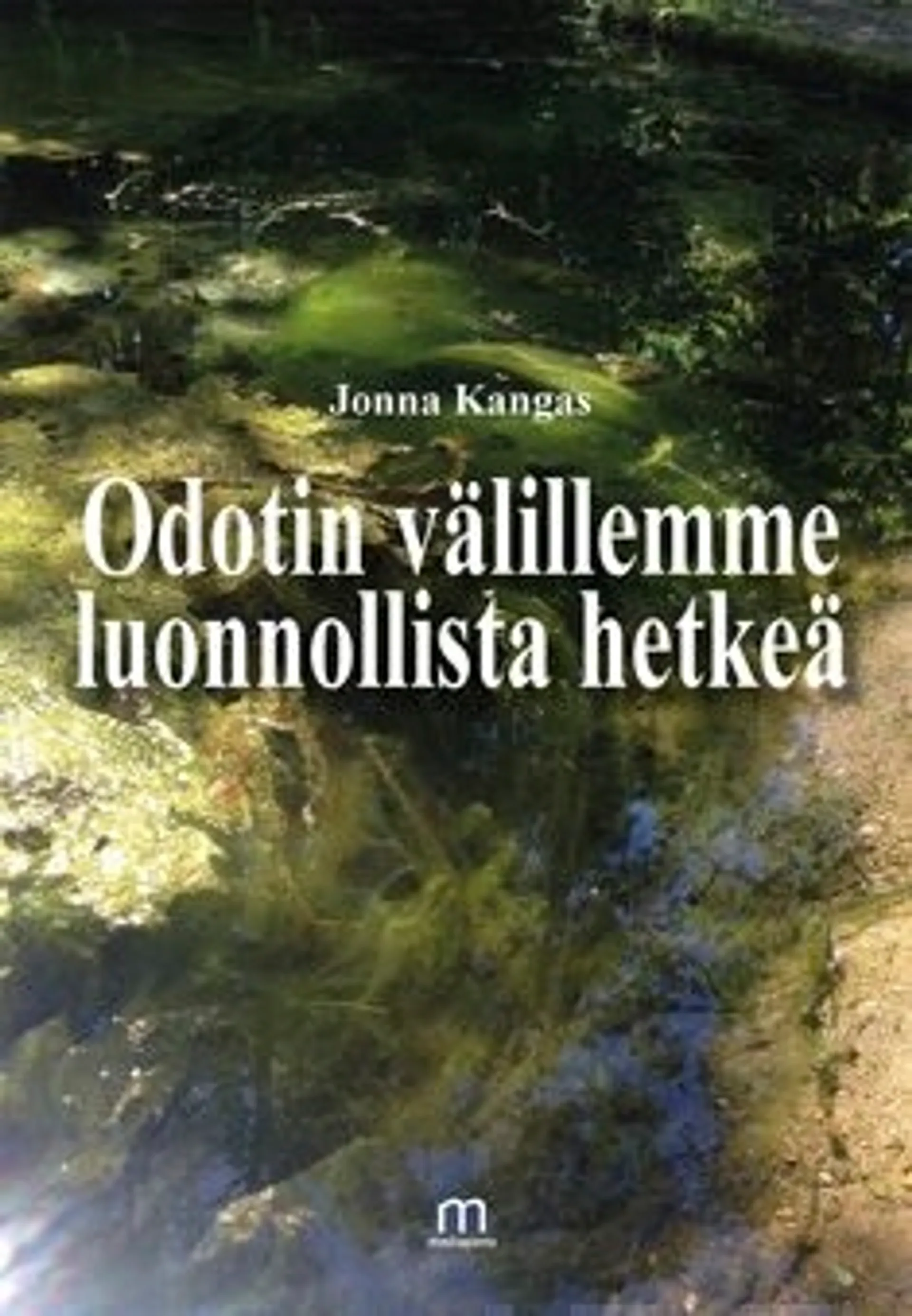 Kangas, Odotin välillemme luonnollista hetkeä