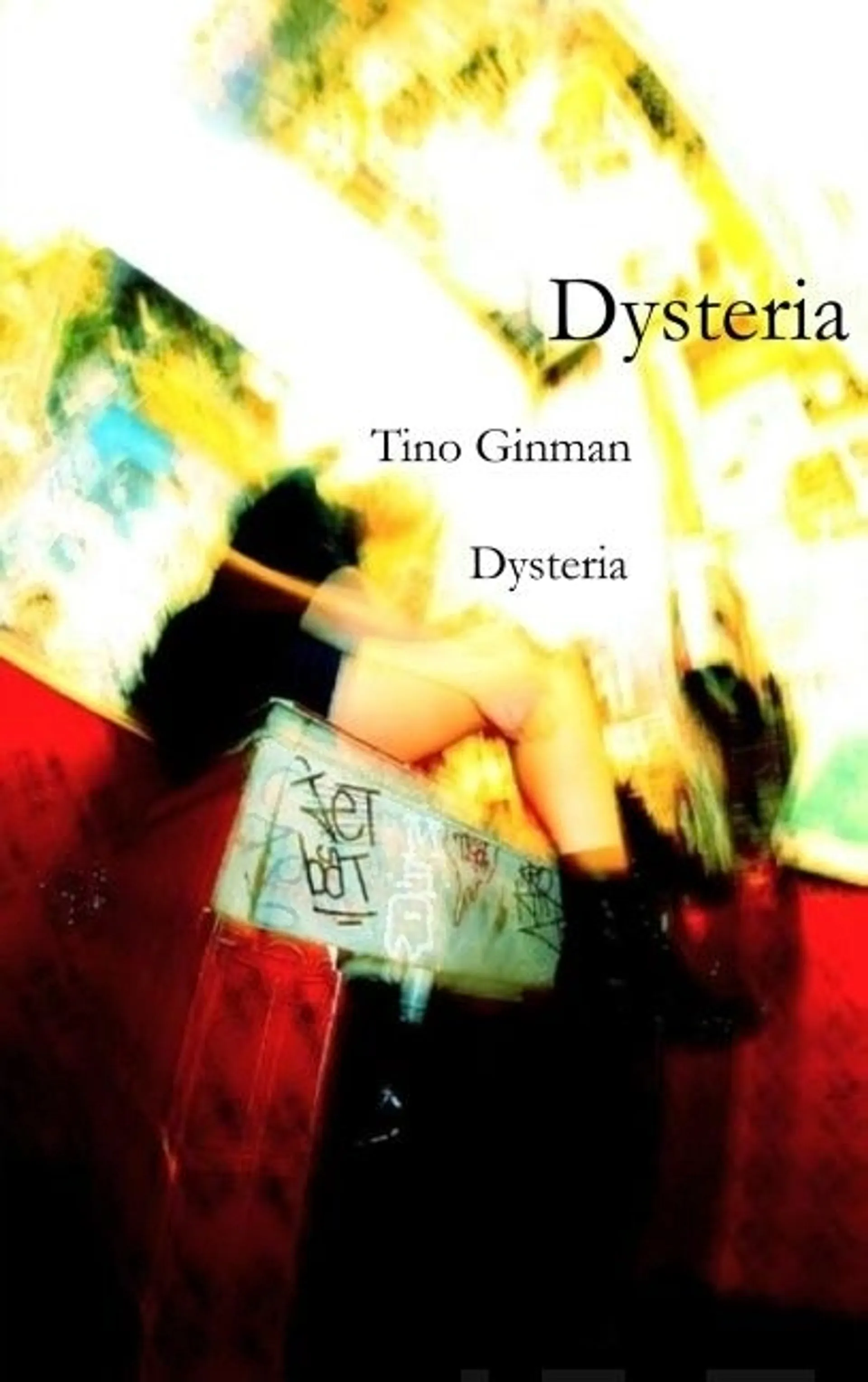 Ginman, Dysteria