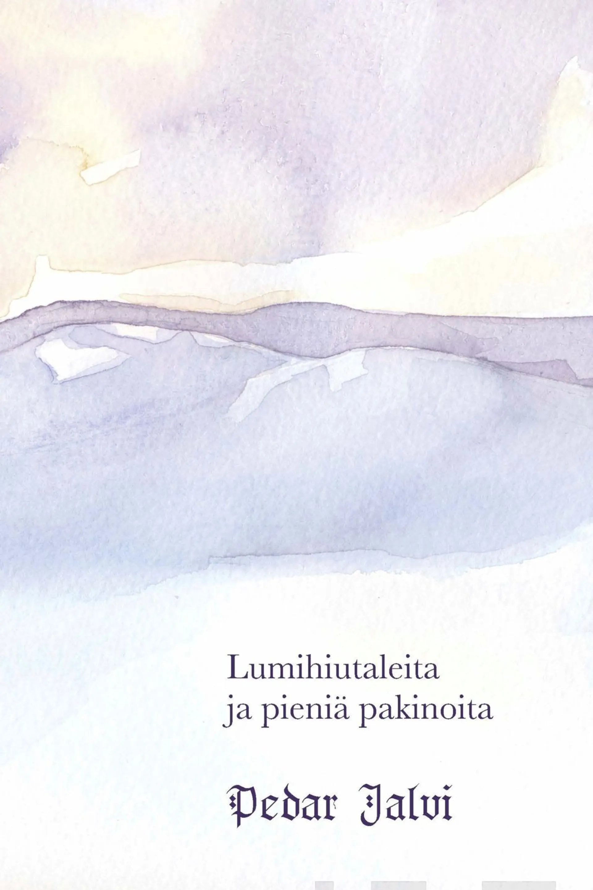 Jalvi, Lumihiutaleita ja pieniä pakinoita