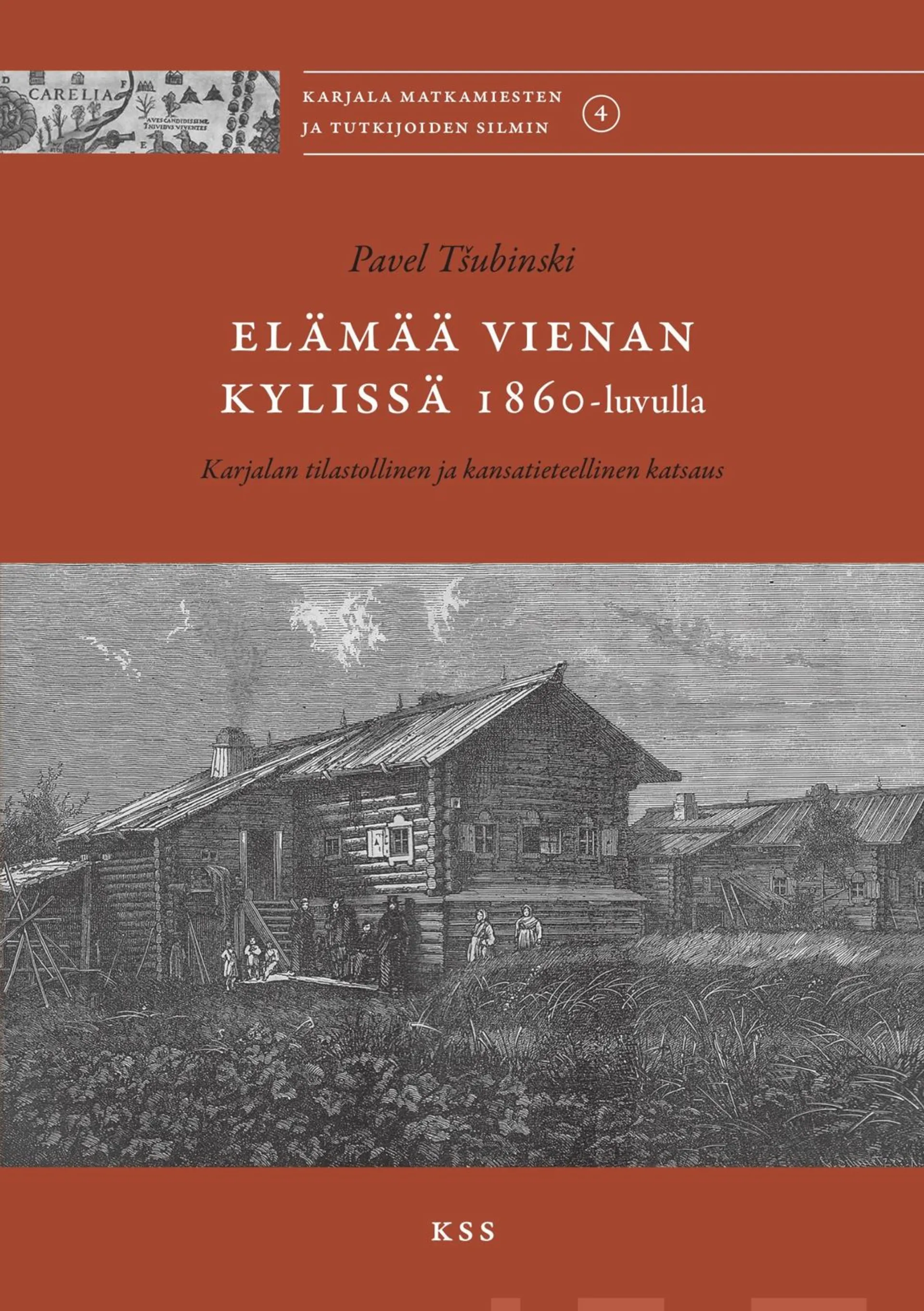 Tšubinski, Elämää Vienan kylissä 1860-luvulla - Pavel Tšubinskin Karjalan tilastollinen ja kansatieteellinen katsaus