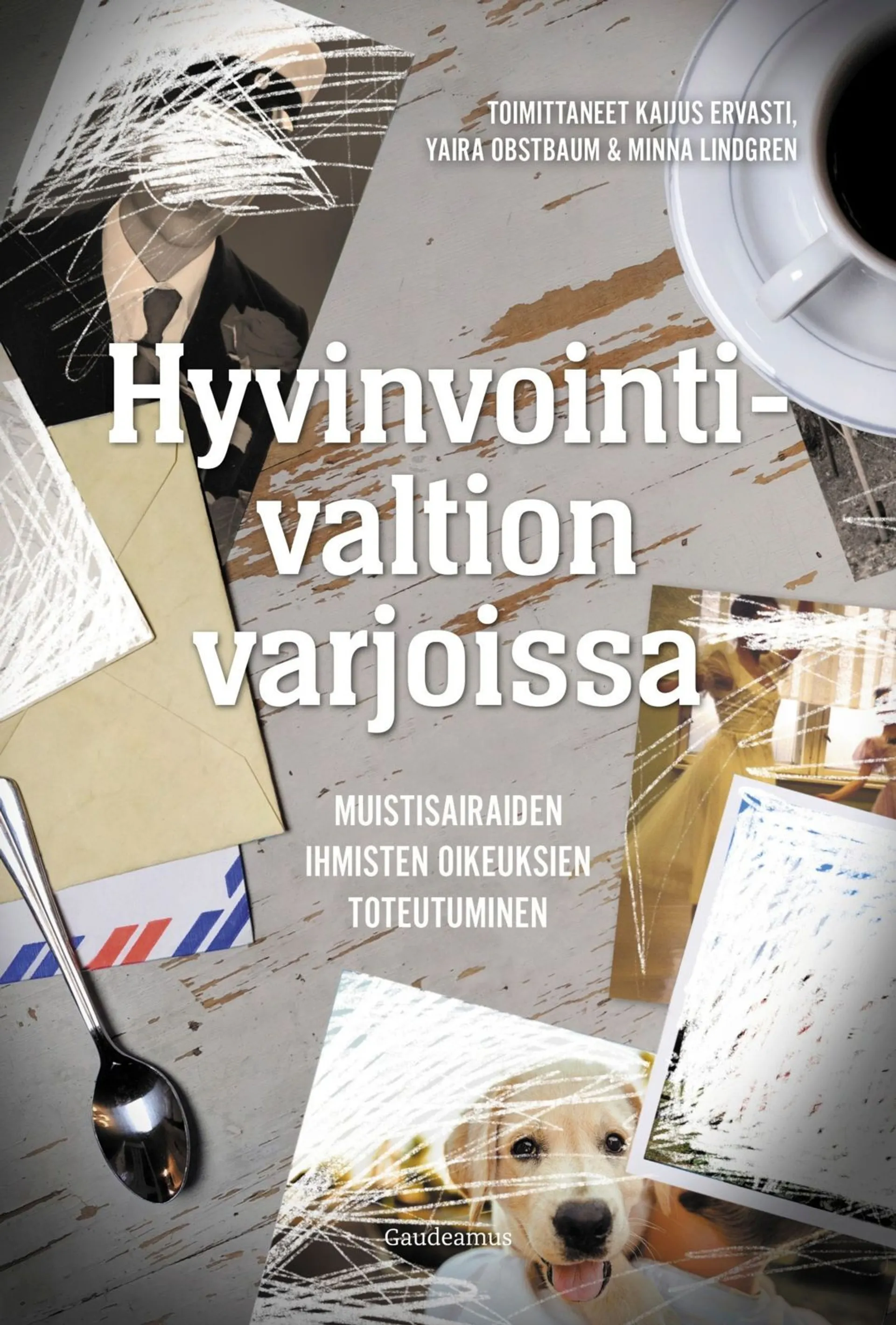 Hyvinvointivaltion varjoissa - Muistisairaiden ihmisten oikeuksien toteutuminen