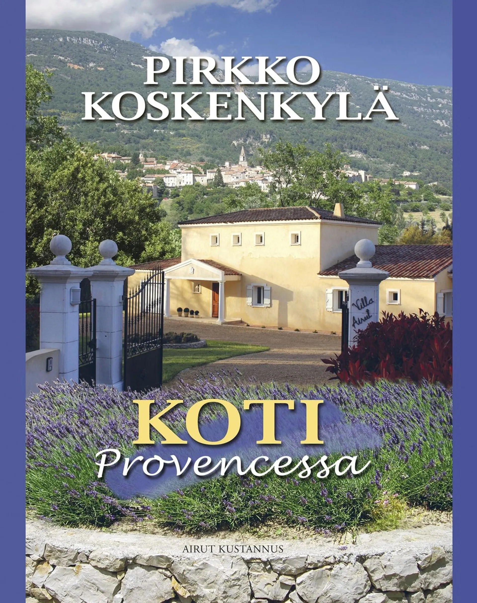 Koskenkylä, Koti Provencessa