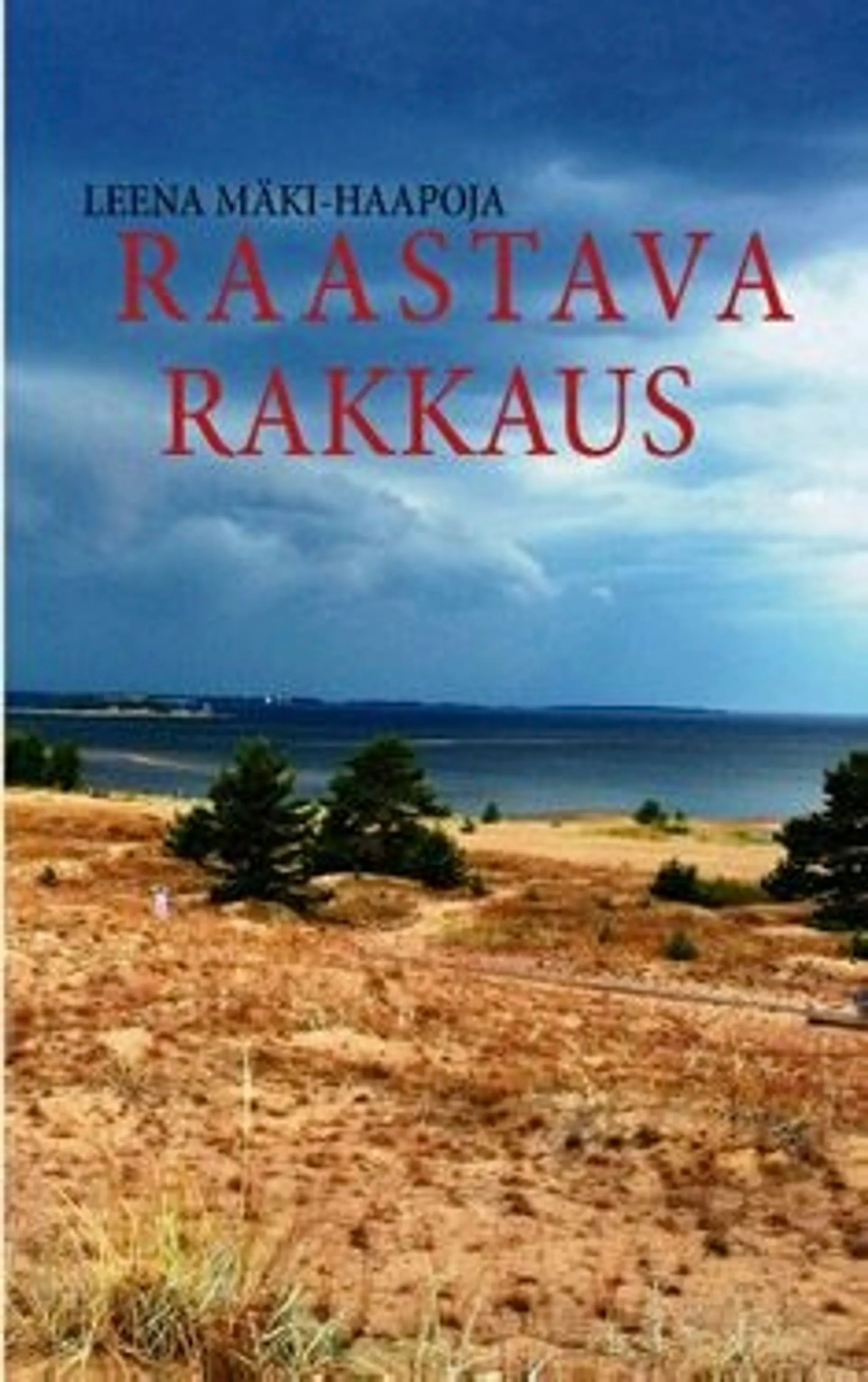 Mäki-Haapoja, Raastava rakkaus