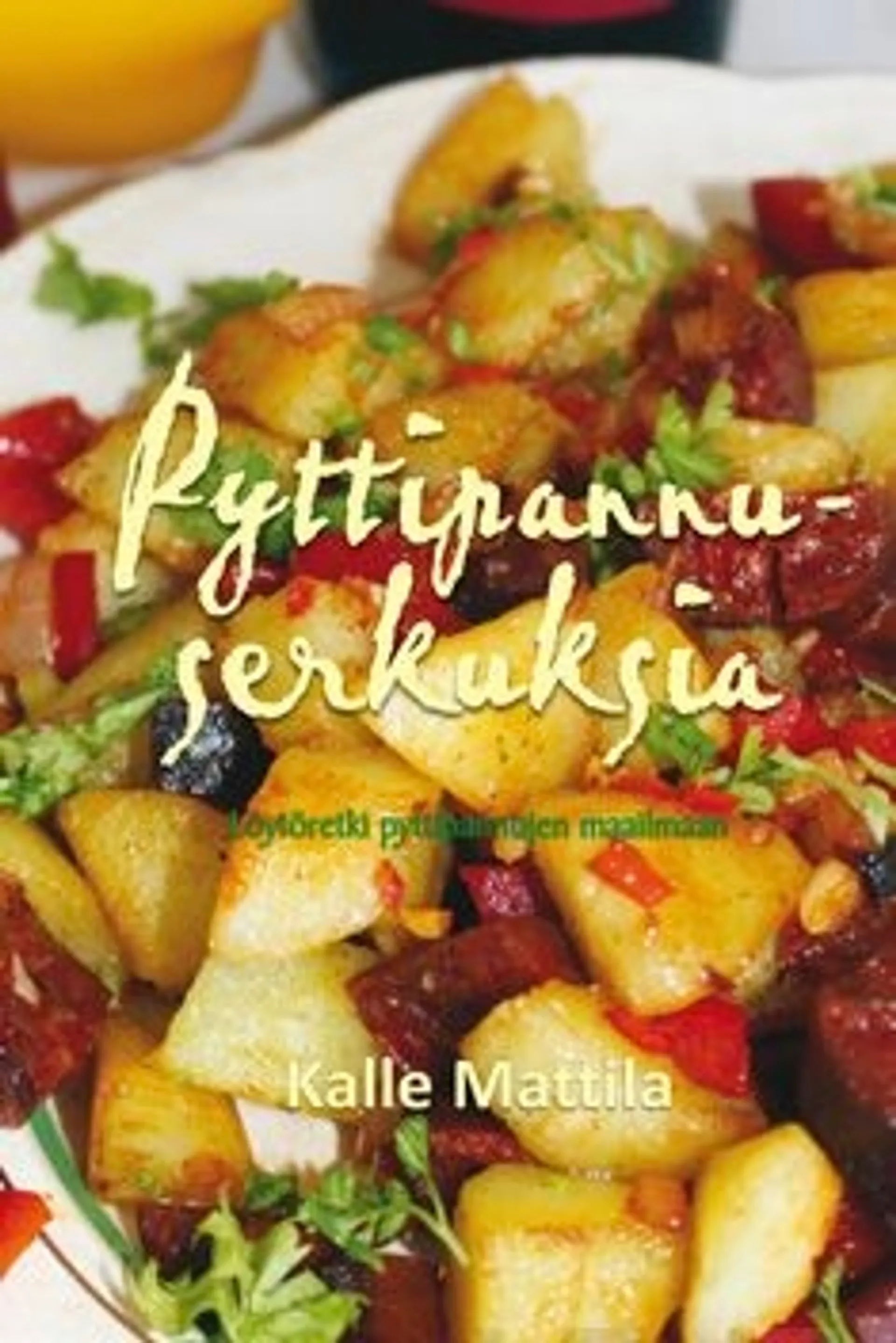 Mattila, Pyttipannuserkuksia