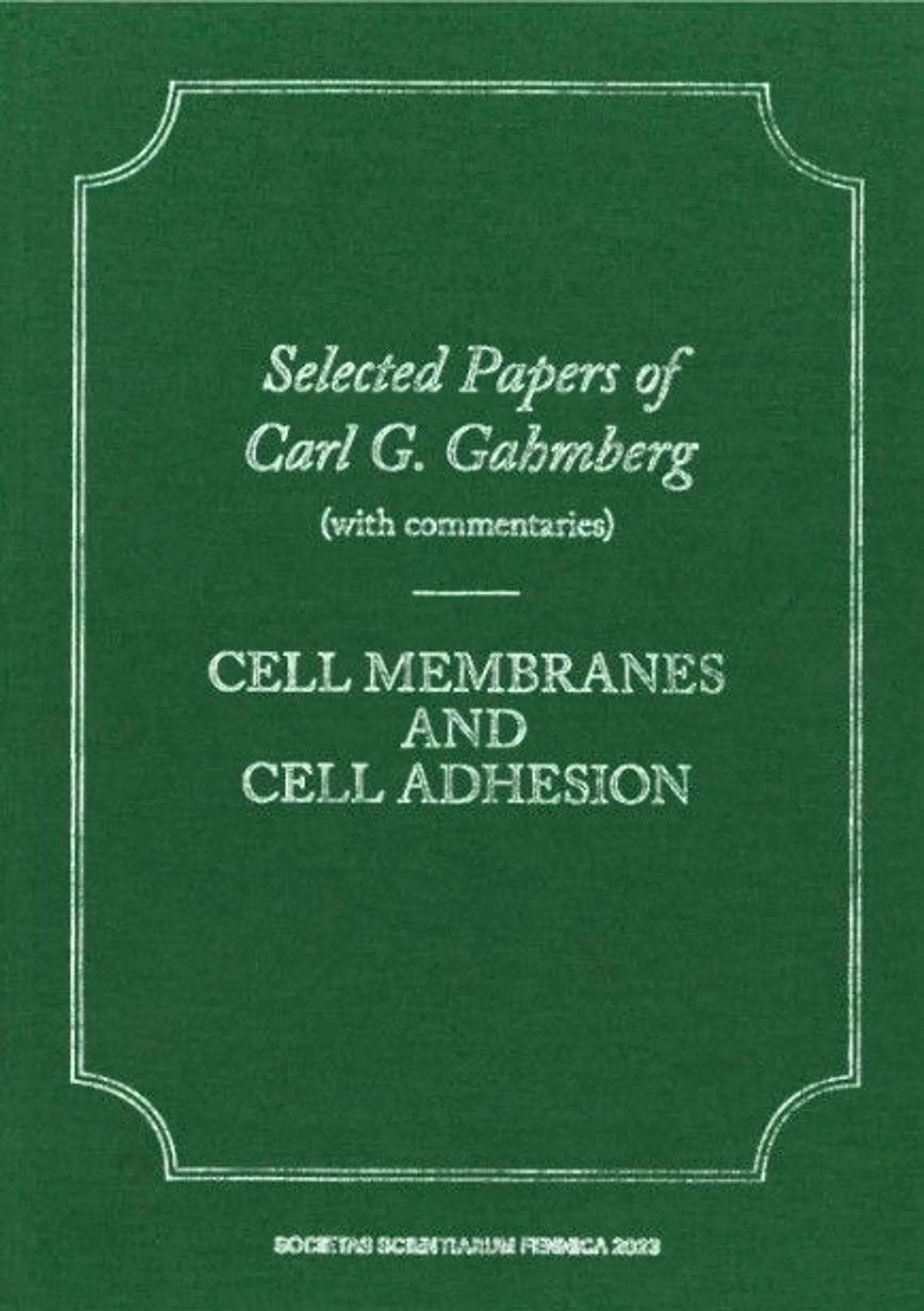 Gahmberg, Selected papers of Carl G. Gahmberg (with commentaries)