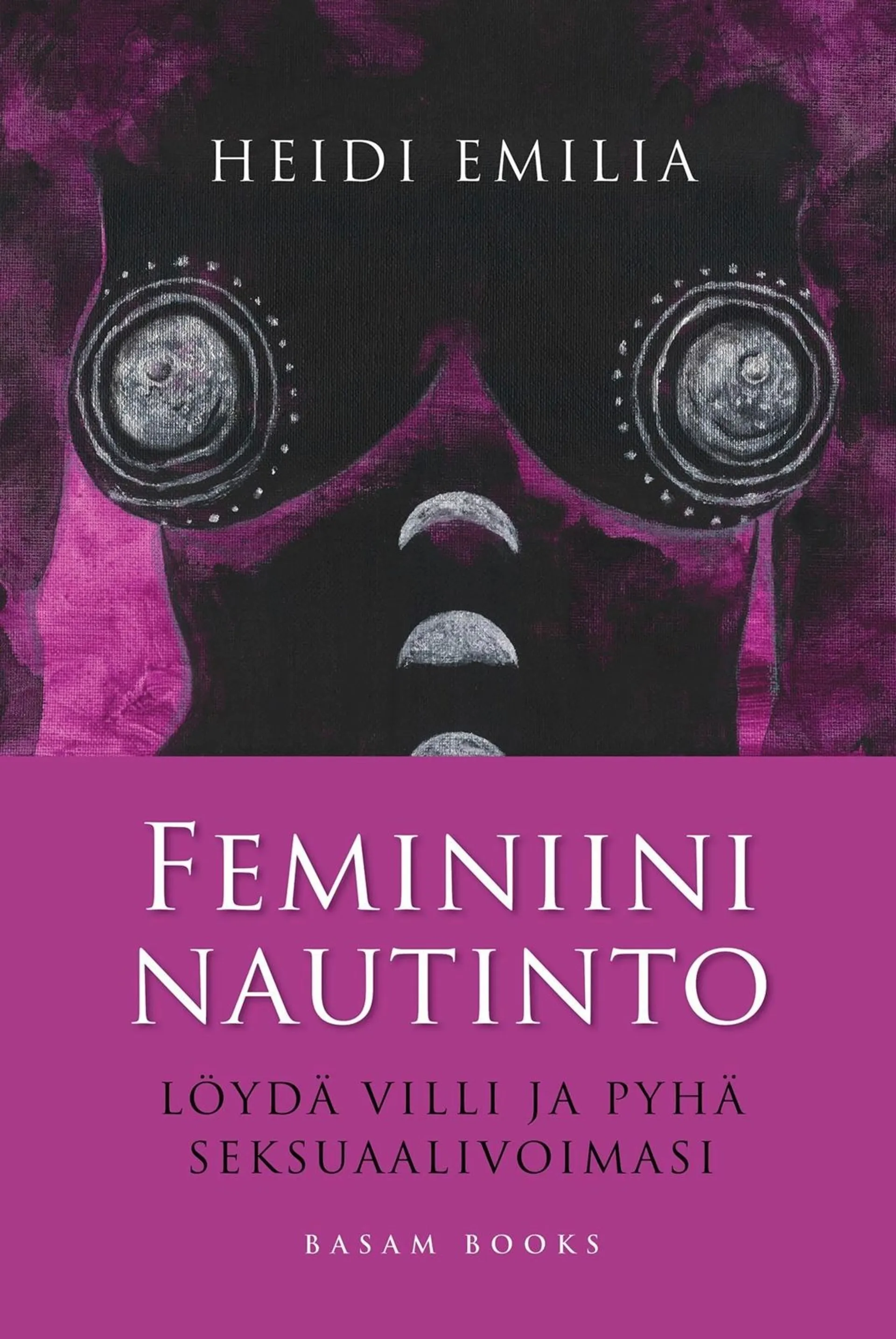 Harju, Feminiini nautinto - Löydä villi ja pyhä seksuaalivoimasi