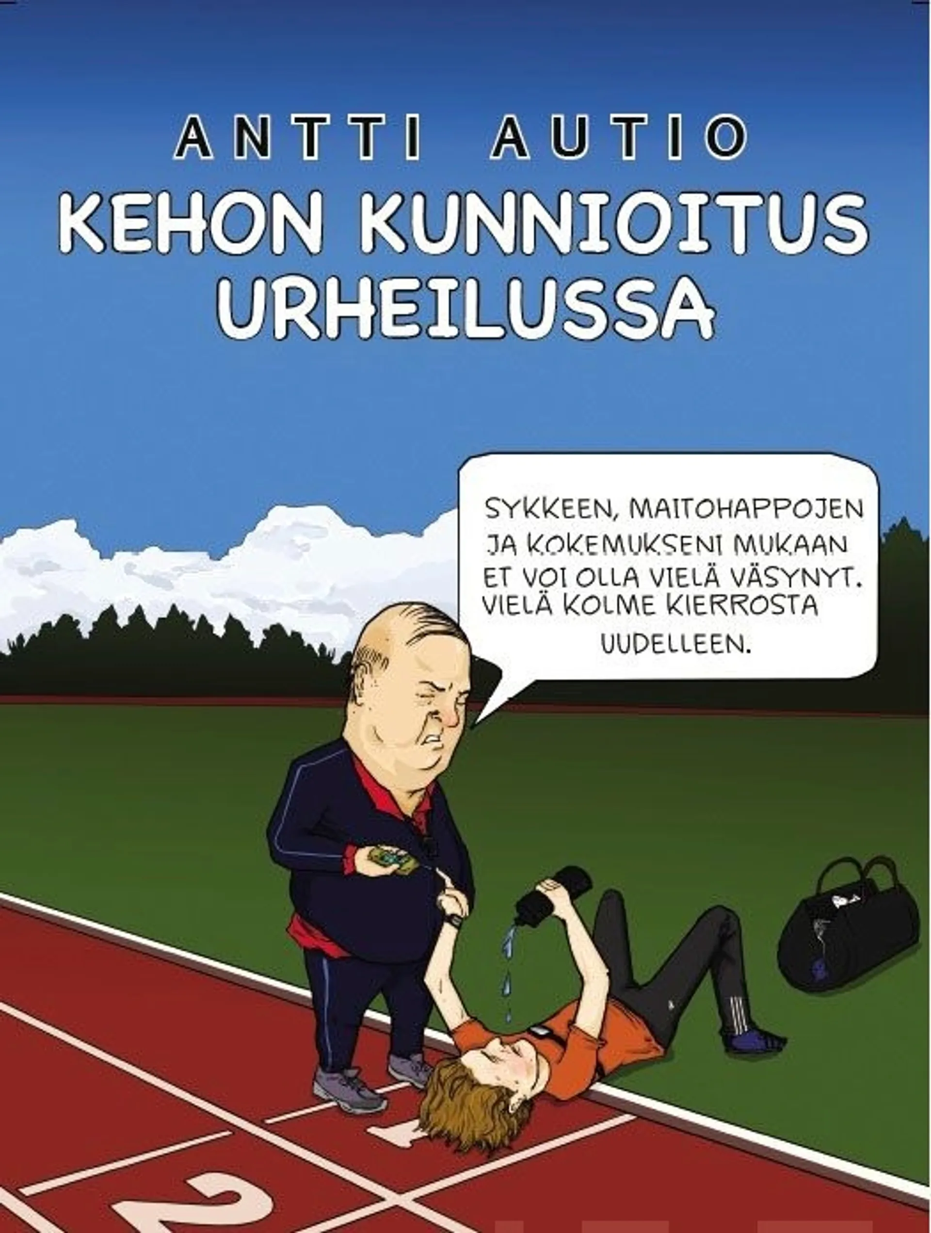 Autio, Kehon kunnioitus urheilussa - "Iloisemmin, helpommin ja rohkeammin"