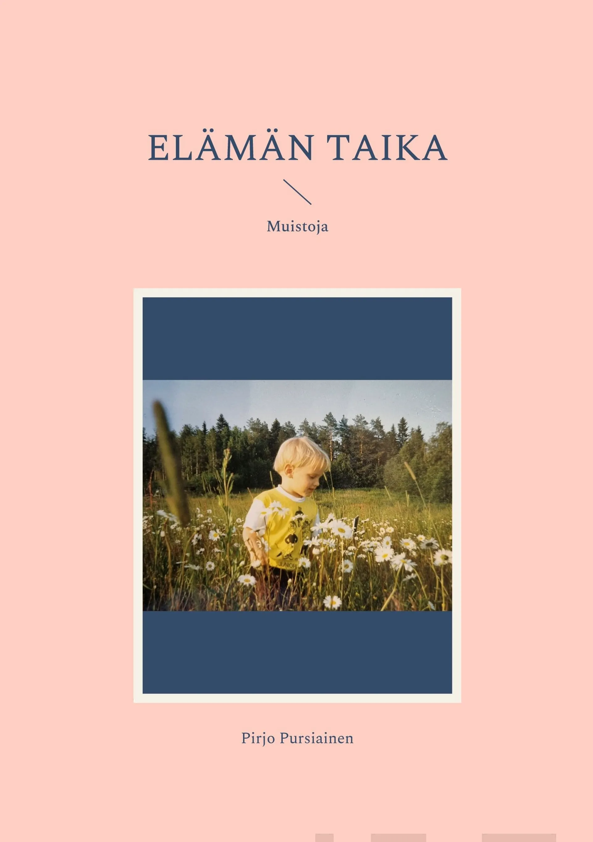 Pursiainen, Elämän taika - Muistoja