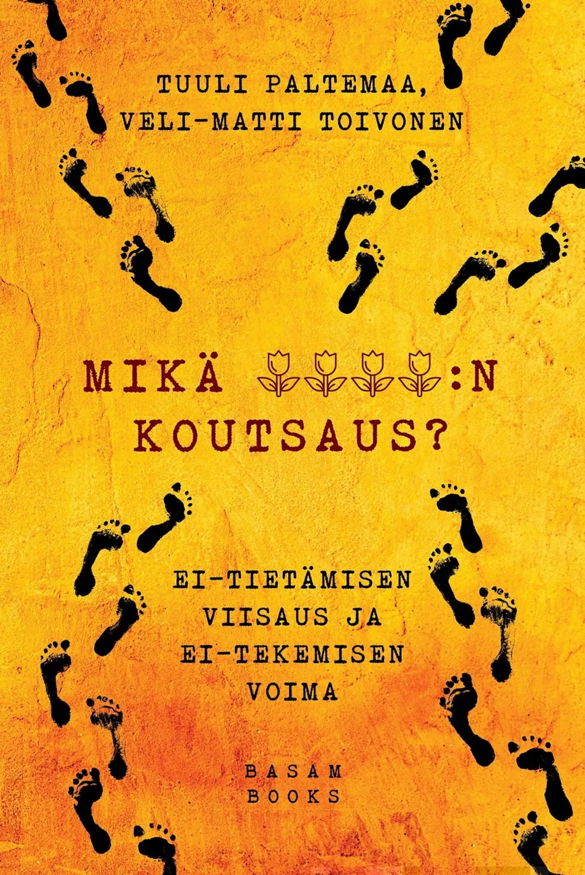 Toivonen, Mikä X:n koutsaus? - Ei-tietämisen viisaus ja ei-tekemisen voima