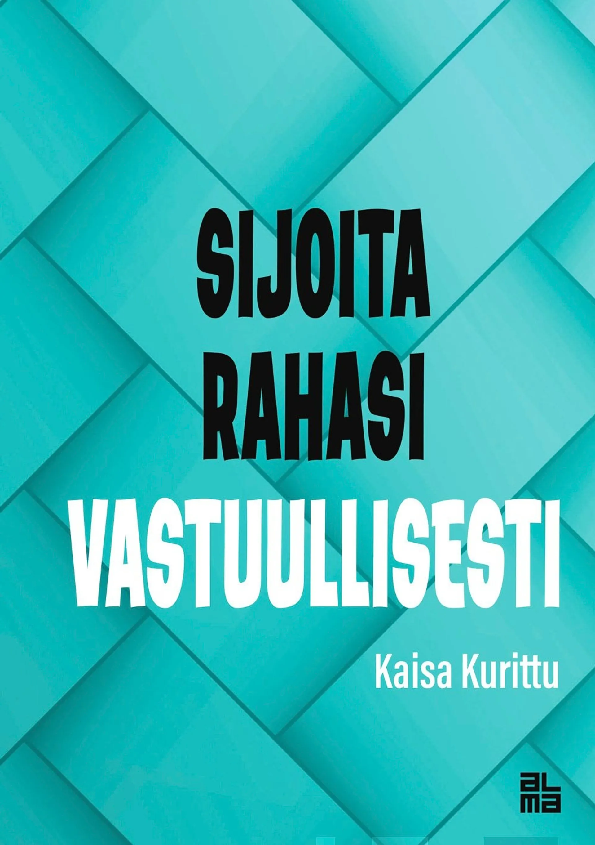 Kurittu, Sijoita rahasi vastuullisesti