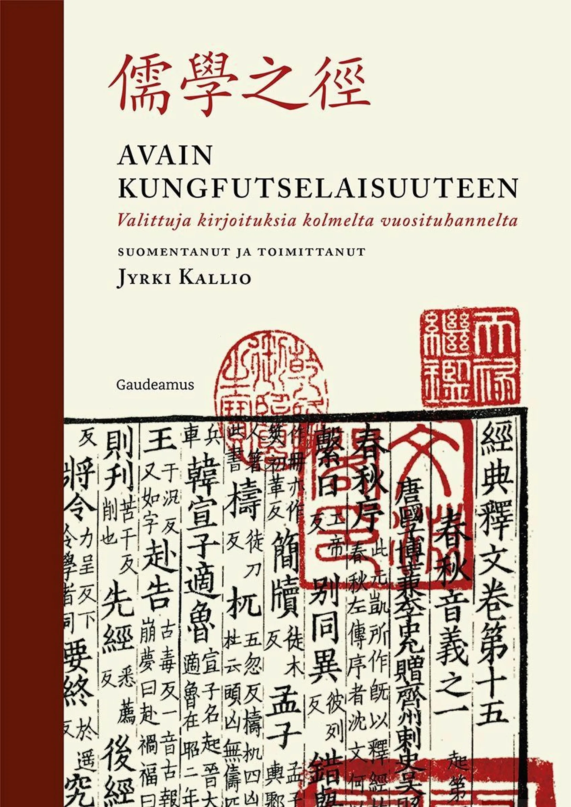 Avain kungfutselaisuuteen - Valittuja kirjoituksia kolmelta vuosituhannelta