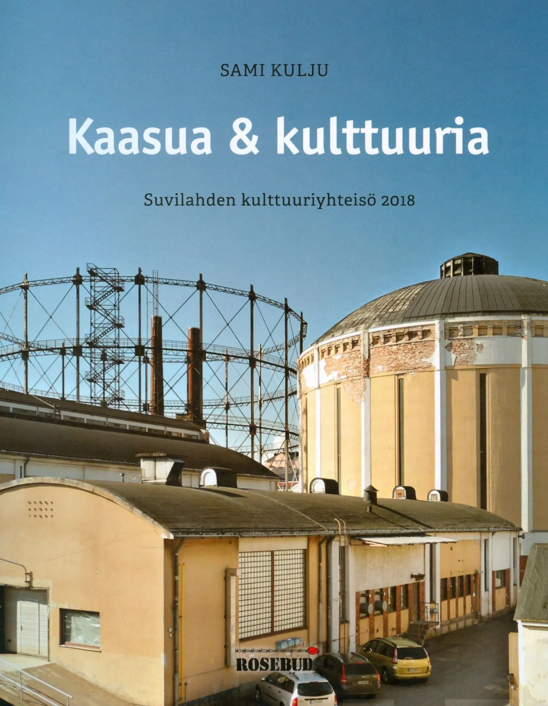 Kulju, Kaasua & kulttuuria - Suvilahden kulttuuriyhteisö 2018