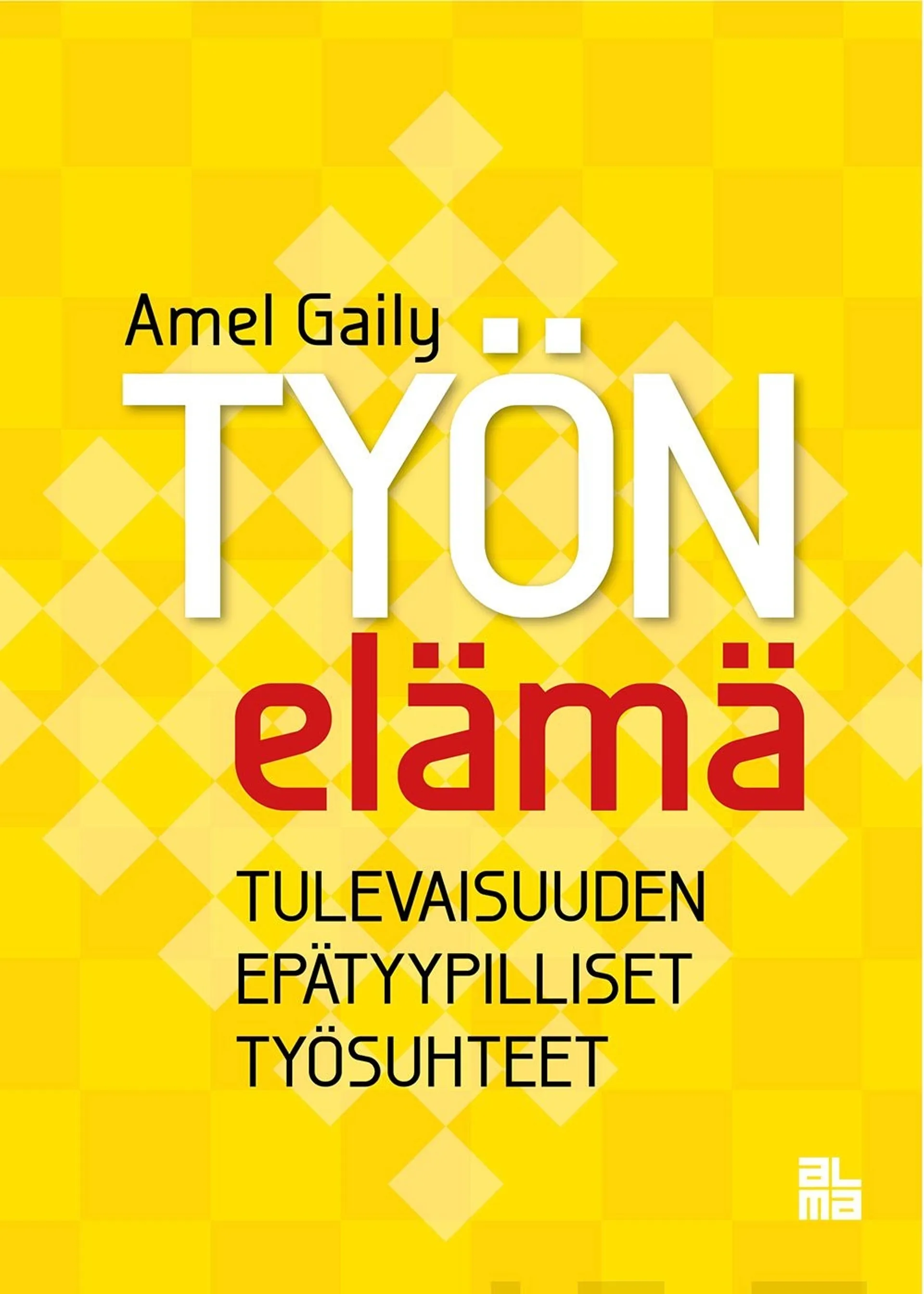 Gaily, Työn elämä - Tulevaisuuden epätyypilliset työsuhteet